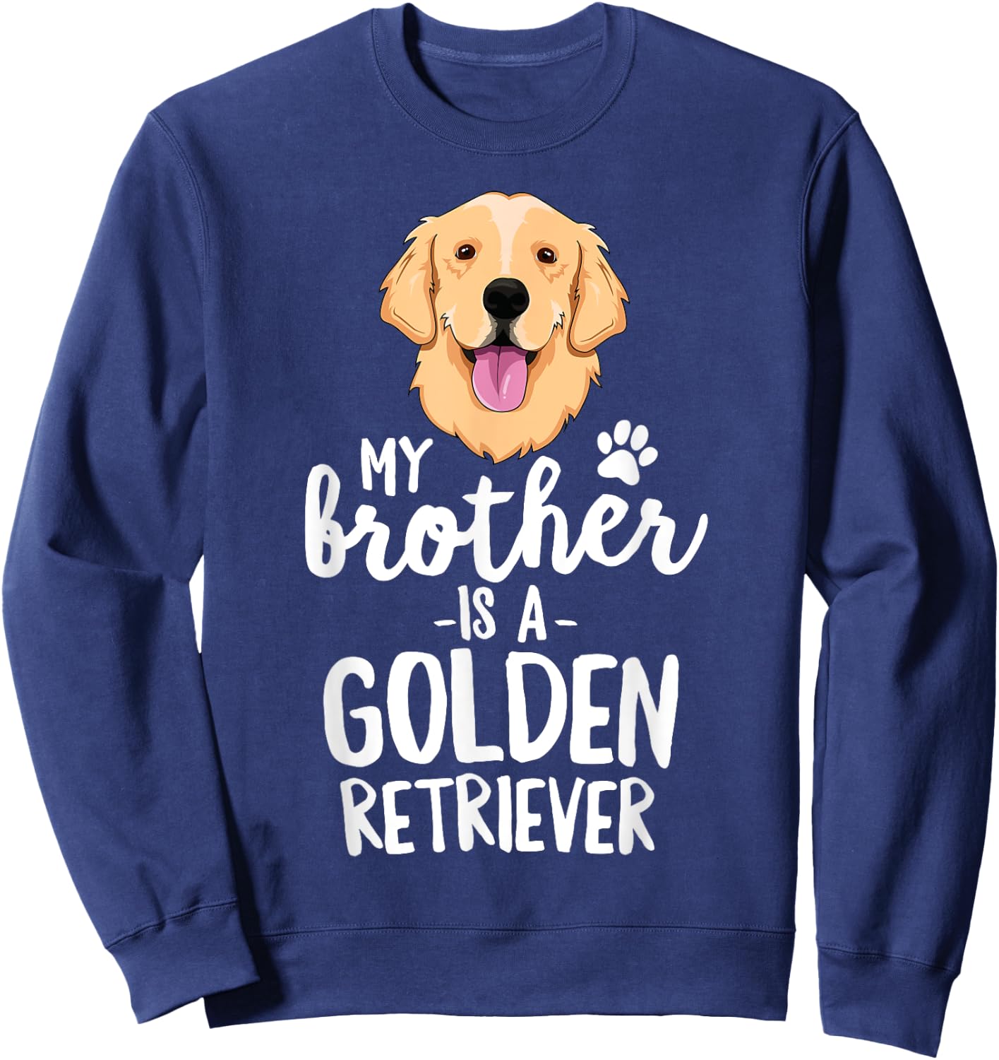 My Brother Is A Golden Retriever Kid Dog Family Pet Sweatshirt - Sweatshirt | Navy