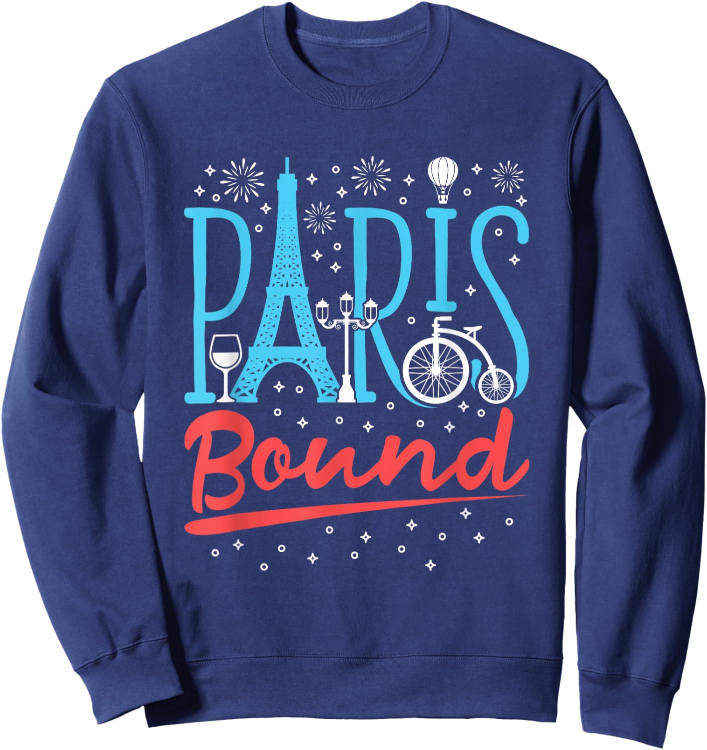 Paris Bound Eiffel Tower Travel Vacation Paris France Sweatshirt - Sweatshirt | Navy