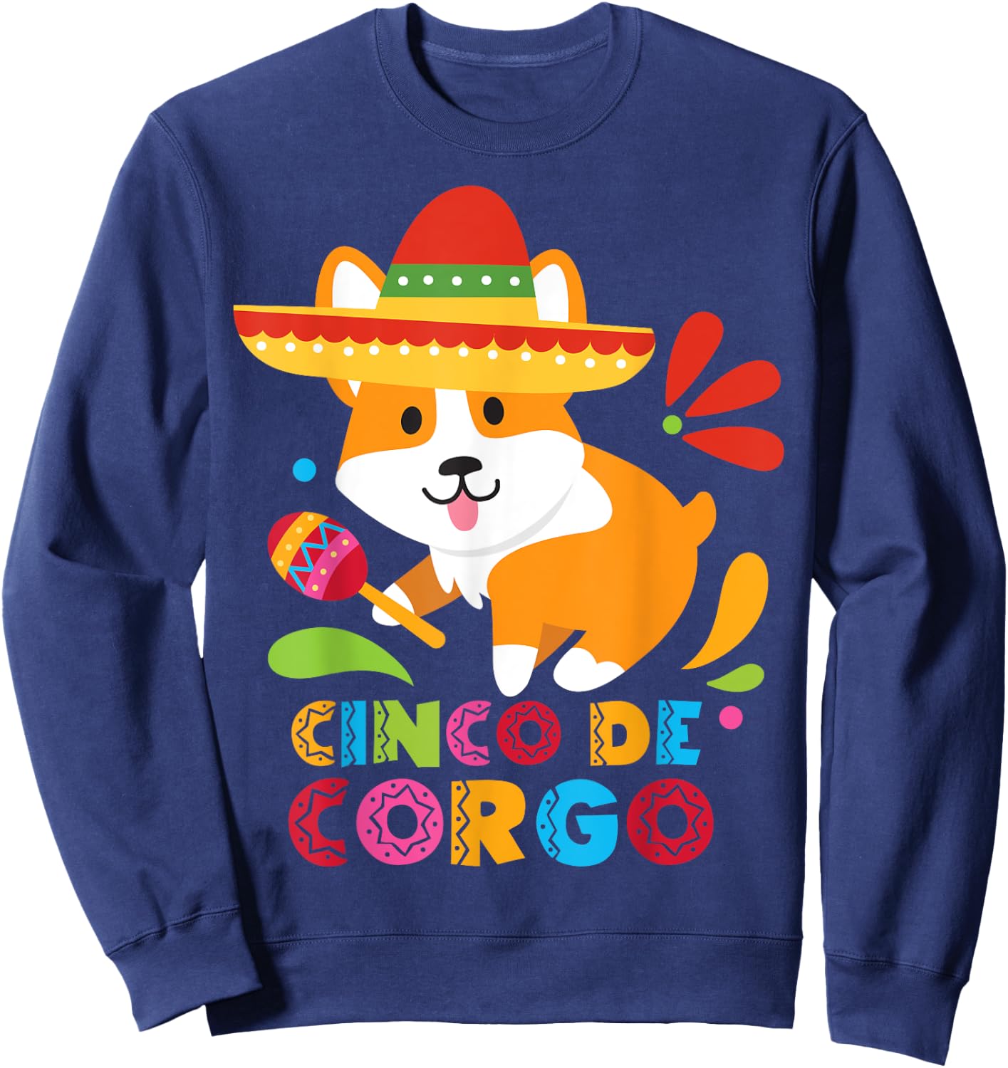 Cinco De Mayo Shirt Funny Mexican Corgi Cute Dog Lover Corgo Sweatshirt - Sweatshirt | Navy