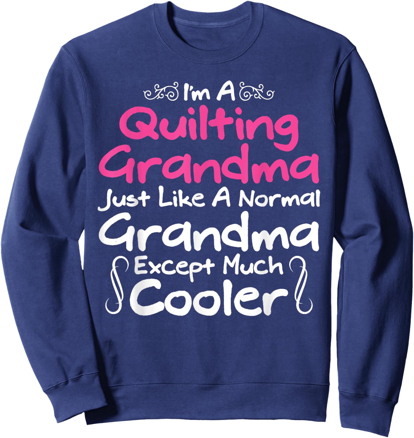 Quilt Shirts Quilting Grandma Yarn Women Hobby Quilter Sweatshirt - Sweatshirt | Navy