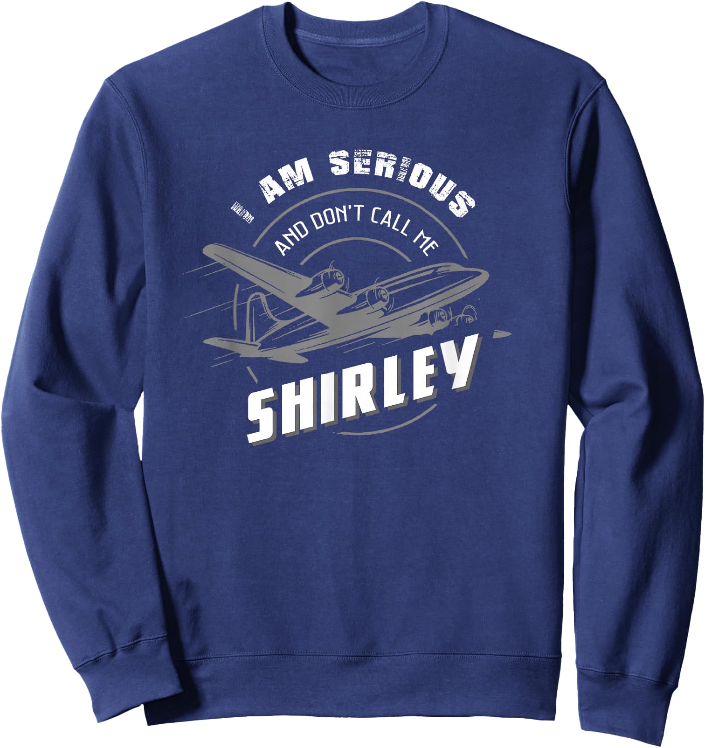 Pilot : I Am Serious and Don't Call Me Shirley Sweatshirt - Sweatshirt | Navy