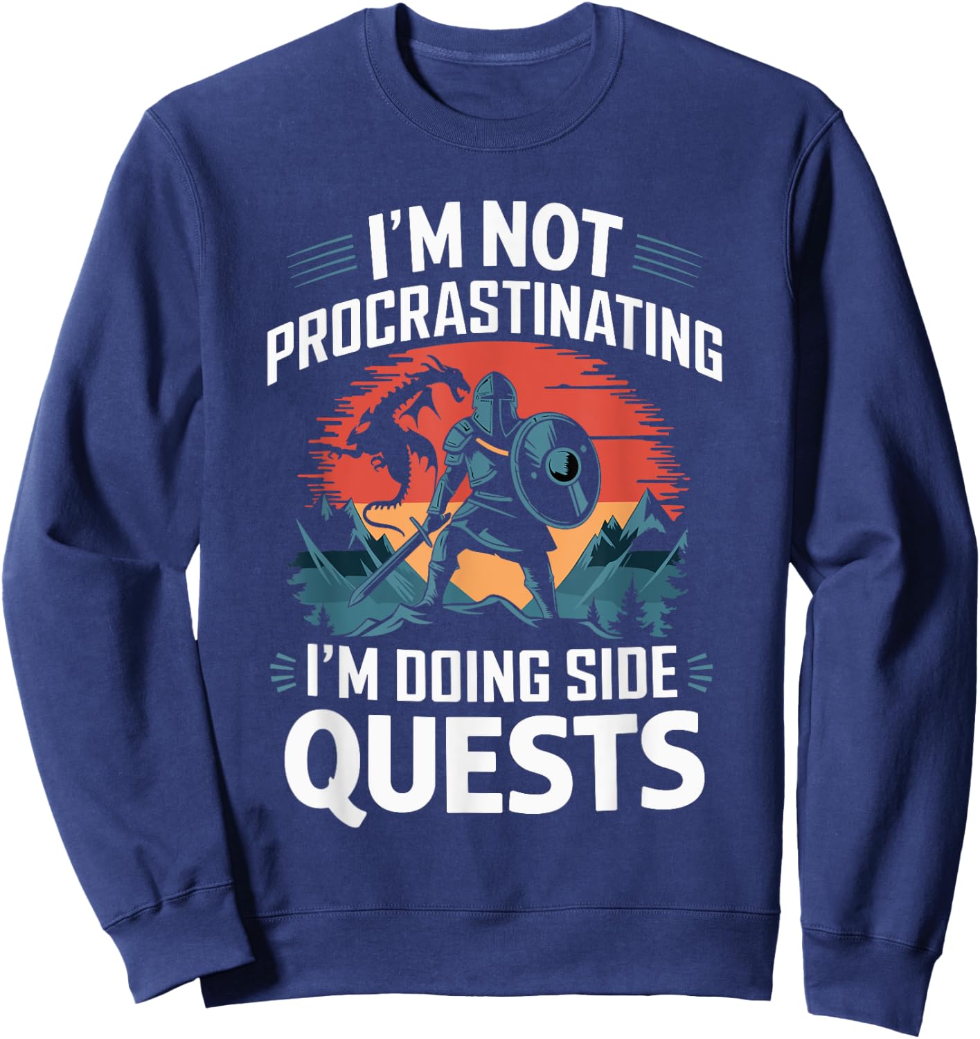 I'm Not Procrastinating Funny Side Quests Gamer Sweatshirt - Sweatshirt | Navy