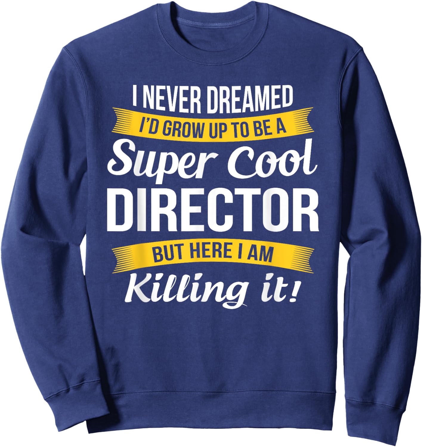 Director Shirt Funny Gift Sweatshirt - Sweatshirt | Navy