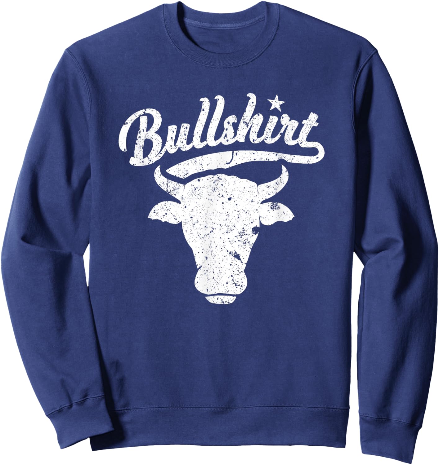 BullShirt Steer Bull Face Funny Puns Silly Humor Sweatshirt - Sweatshirt | Navy