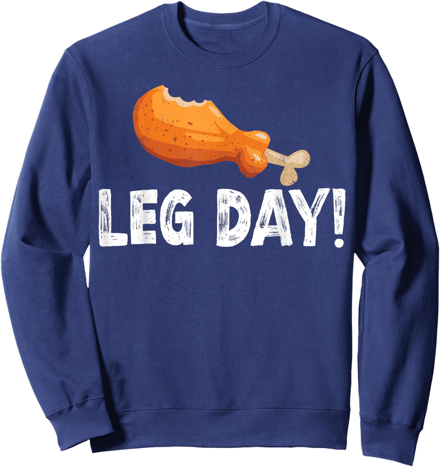 It's Leg Day Funny Thanksgiving Workout Men Women Sweatshirt - Sweatshirt | Navy
