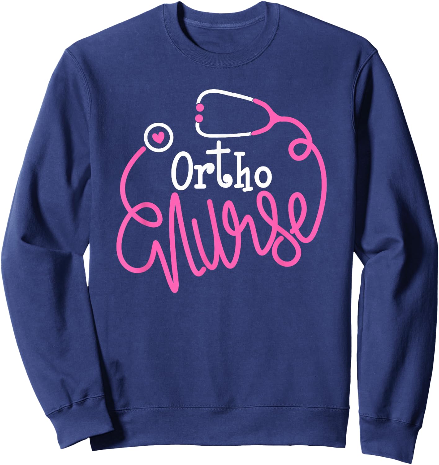 Ortho Nurse Stethoscope Orthopedic Nursing Department Sweatshirt - Sweatshirt | Navy
