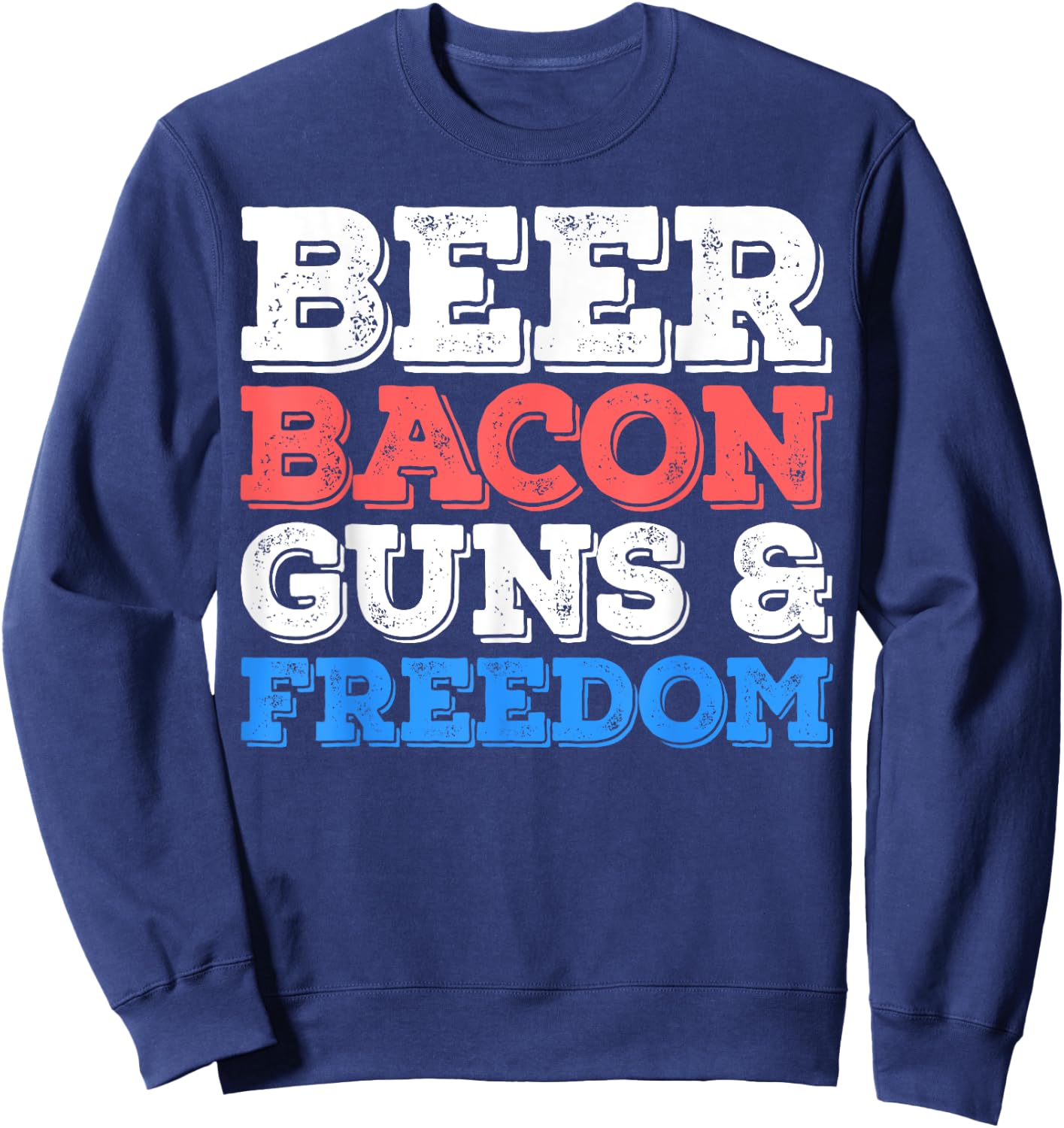 Beer Bacon Guns And Freedom Shirt Men Women 4th of July Sweatshirt - Sweatshirt | Navy