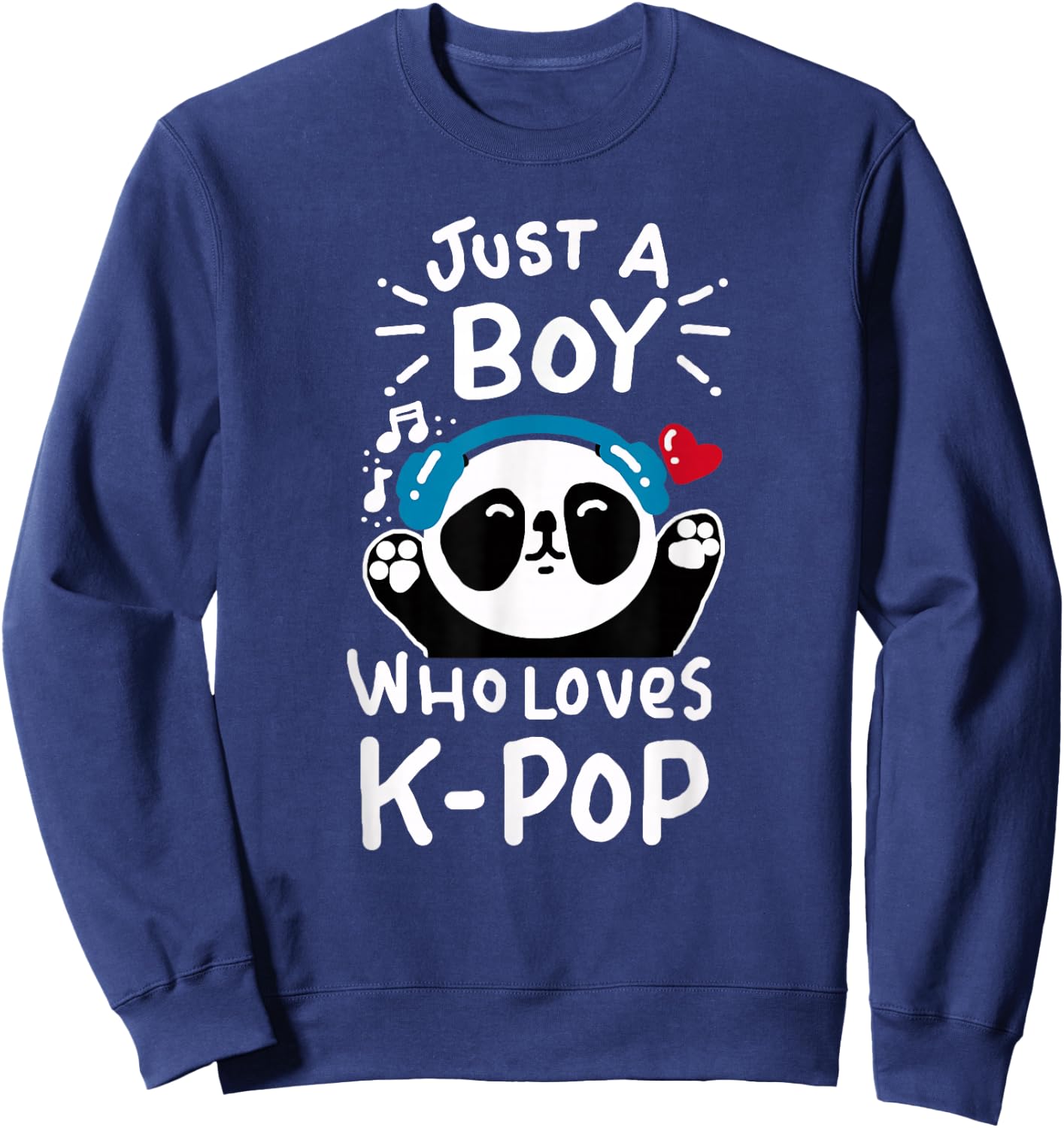 Just A Boy Who Loves K-Pop Panda KPop Shirt Quote Sweatshirt - Sweatshirt | Navy