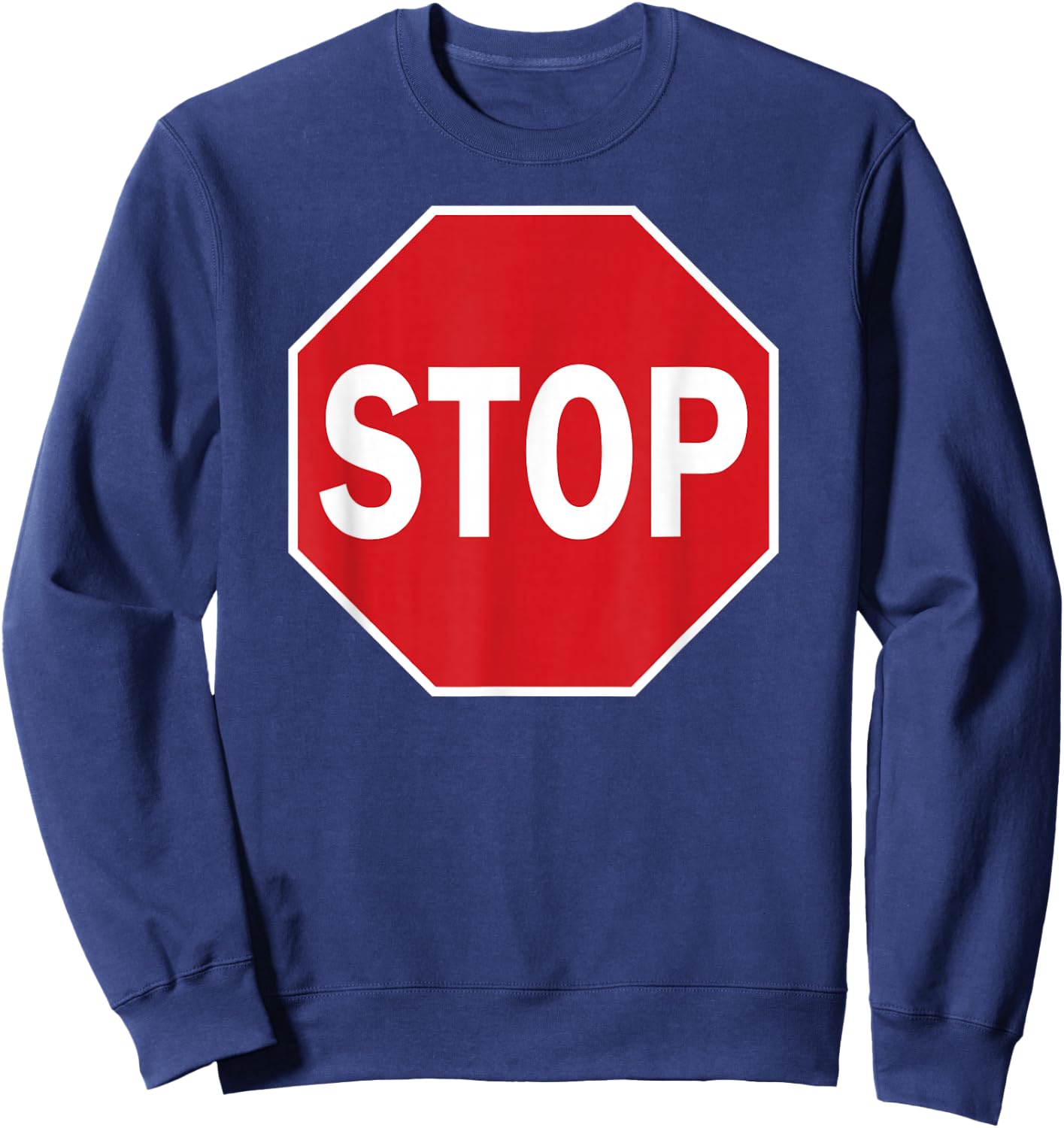Stop Sign Gift Novelty Road Signs Halloween Outfit Sweatshirt - Sweatshirt | Navy