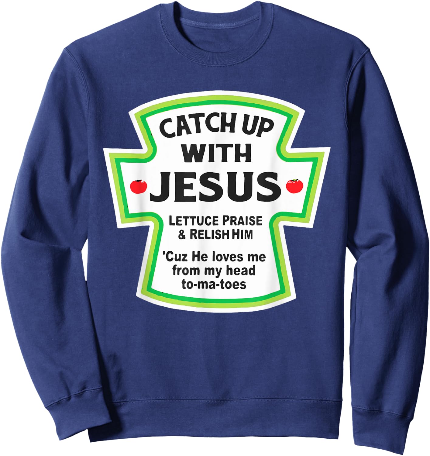 Catch Up With Jesus Funny Christian Sweatshirt - Sweatshirt | Navy