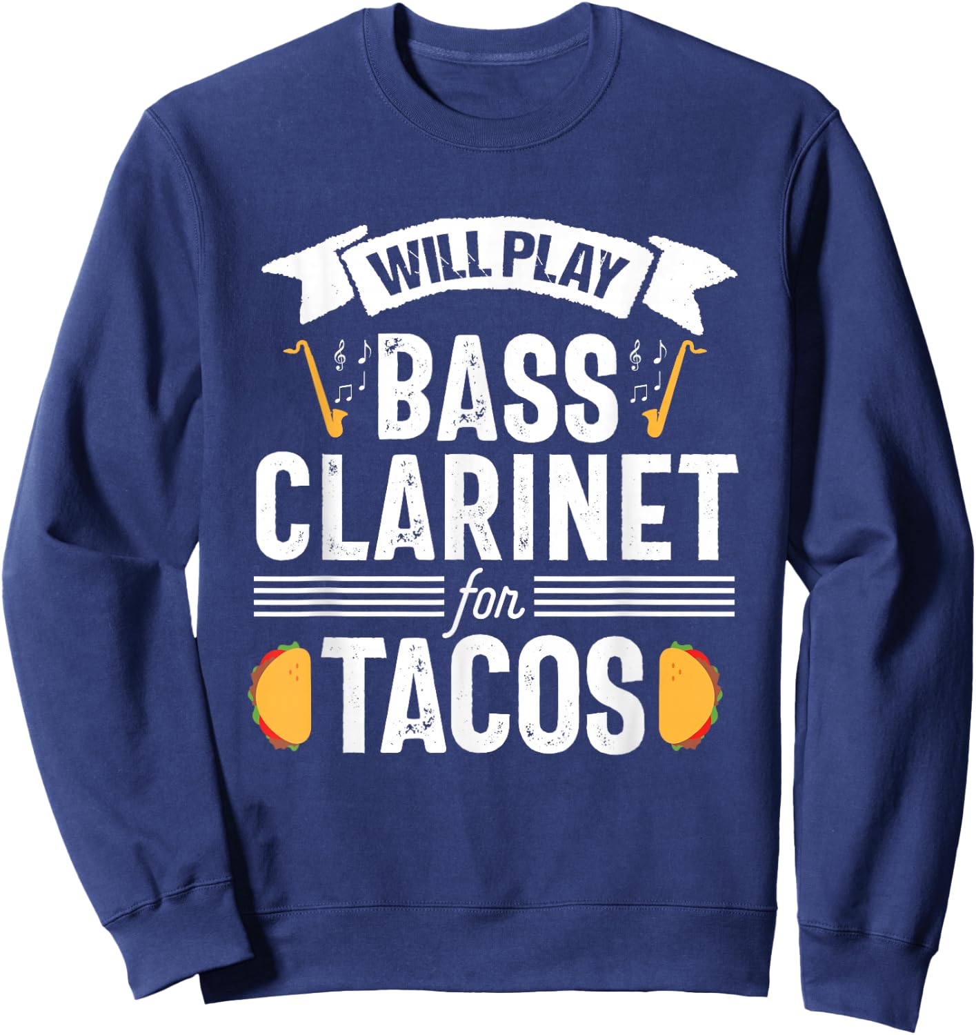Bass Clarinet Player Funny Tacos Music Instrument Sweatshirt - Sweatshirt | Navy