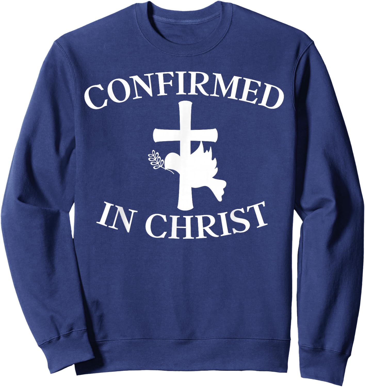 Confirmation Shirt - Confirmed In Christ Cross With Dove Sweatshirt - Sweatshirt | Navy