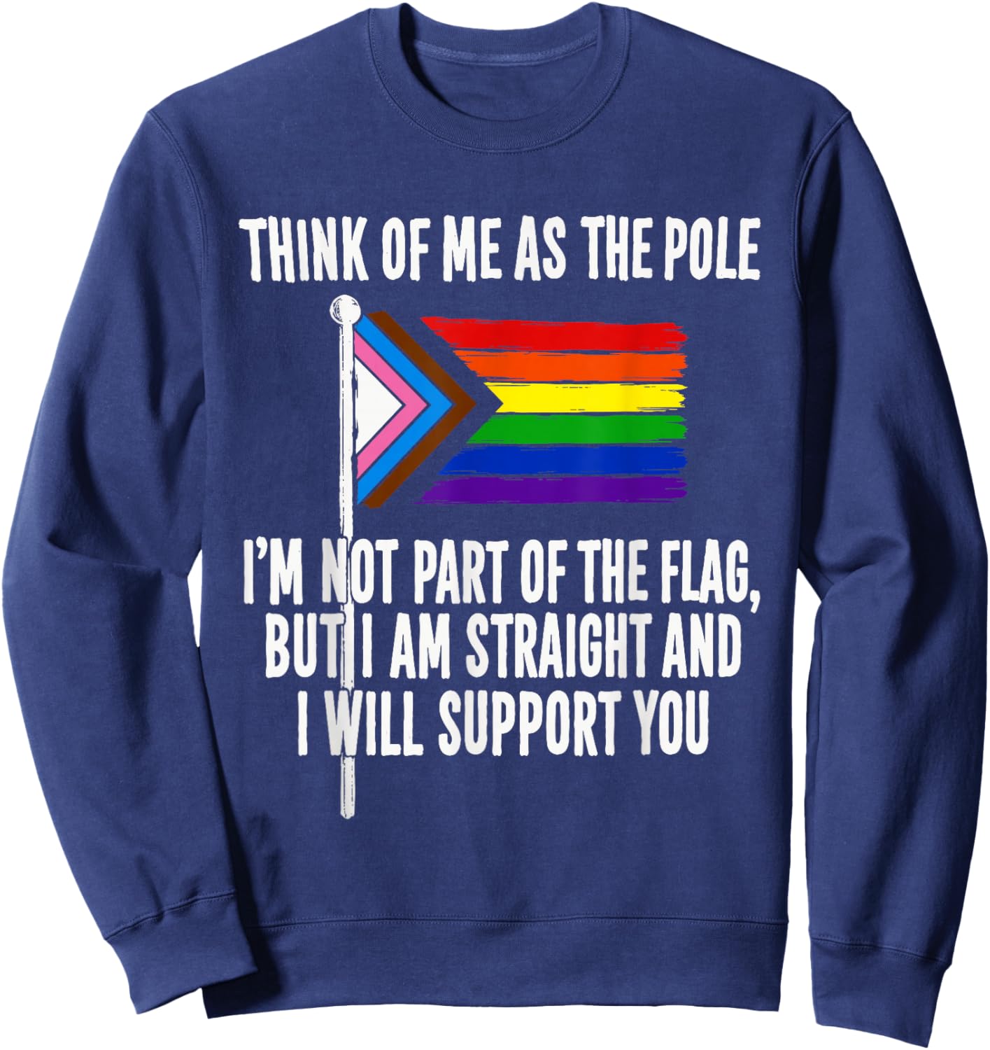 Think of Me As The Pole I Am Not Part of The Flag Sweatshirt - Sweatshirt | Navy