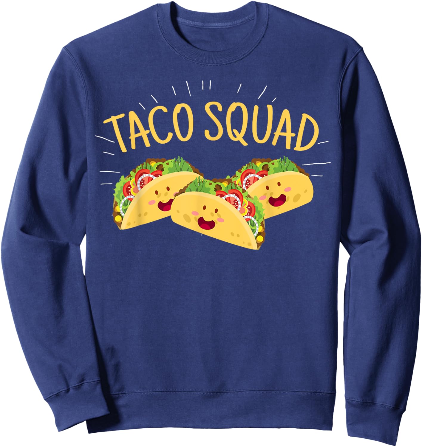 Funny Taco Squad Cute Mexican Food Lover Gift Sweatshirt - Sweatshirt | Navy