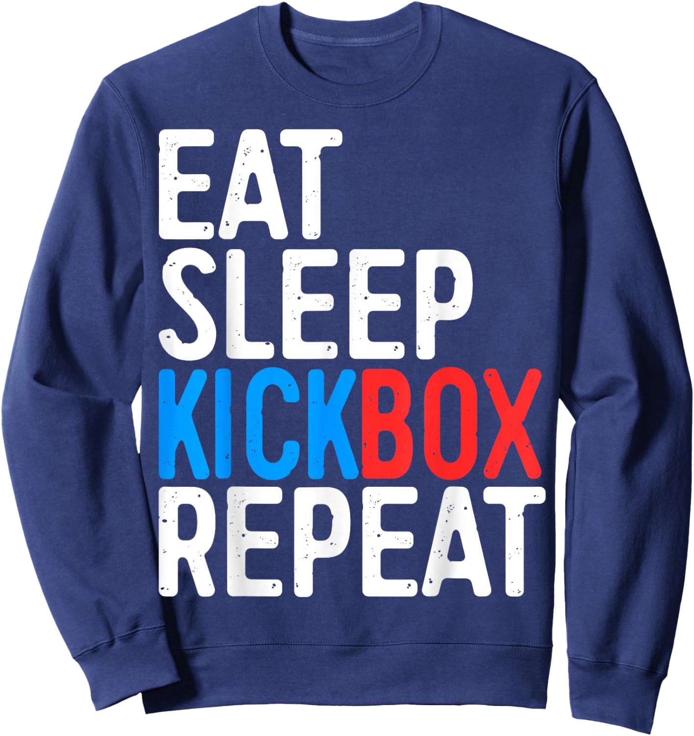 Eat Sleep Kickbox Repeat Shirt Men Women Kids Kickboxing Sweatshirt - Sweatshirt | Navy