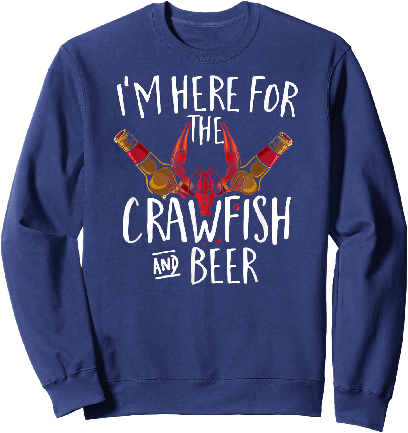 I'm Here For The Crawfish And Beer Cajun Boil Party Sweatshirt - Sweatshirt | Navy