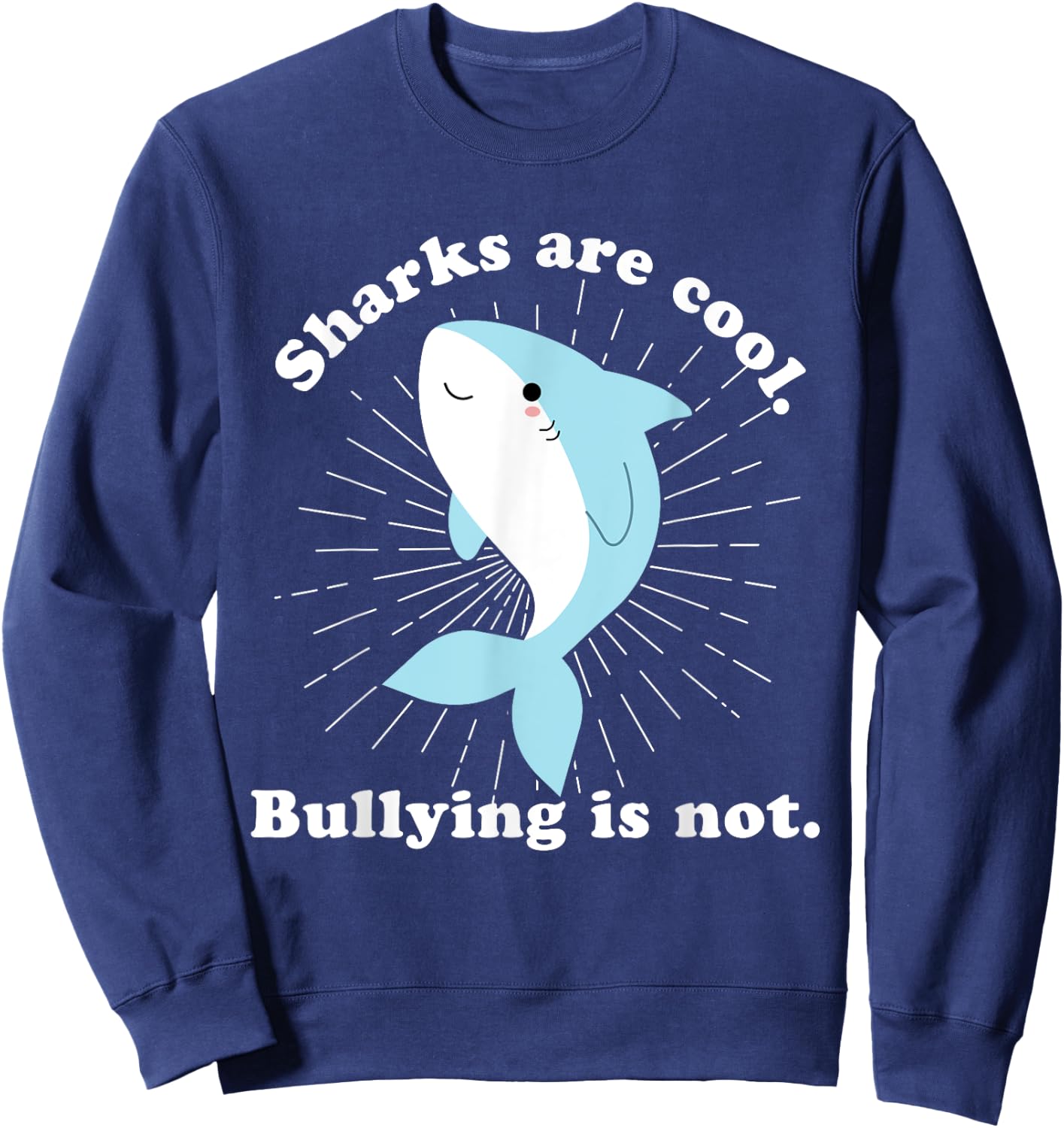 Sharks Are Cool Bullying Is Not Anti Bullying Unity Day Kids Sweatshirt - Sweatshirt | Navy