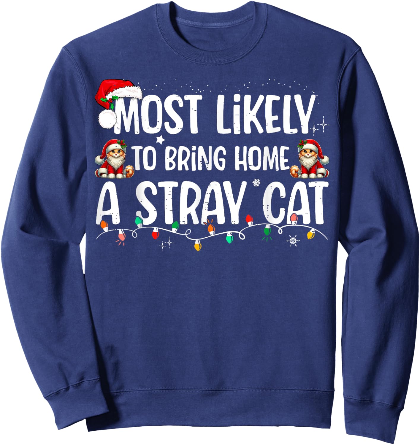 Most Likely To Bring Home A Stray Cat Matching Christmas Women Kids Sweatshirt - Sweatshirt | Navy