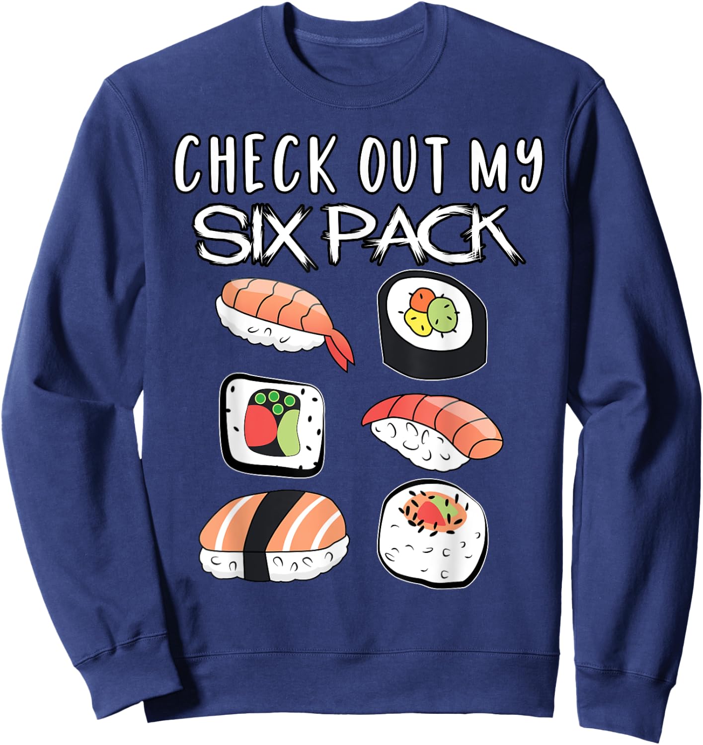 Funny Check My Six Pack Japanese Sushi Gift Sweatshirt - Sweatshirt | Navy