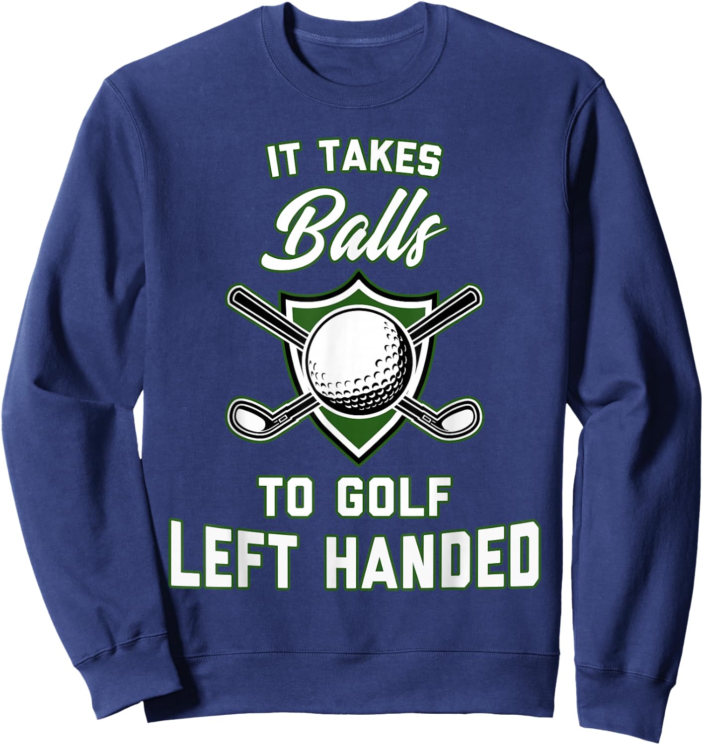 Left Handed Golf Shirt Lefty Golfer Gift Sweatshirt - Sweatshirt | Navy