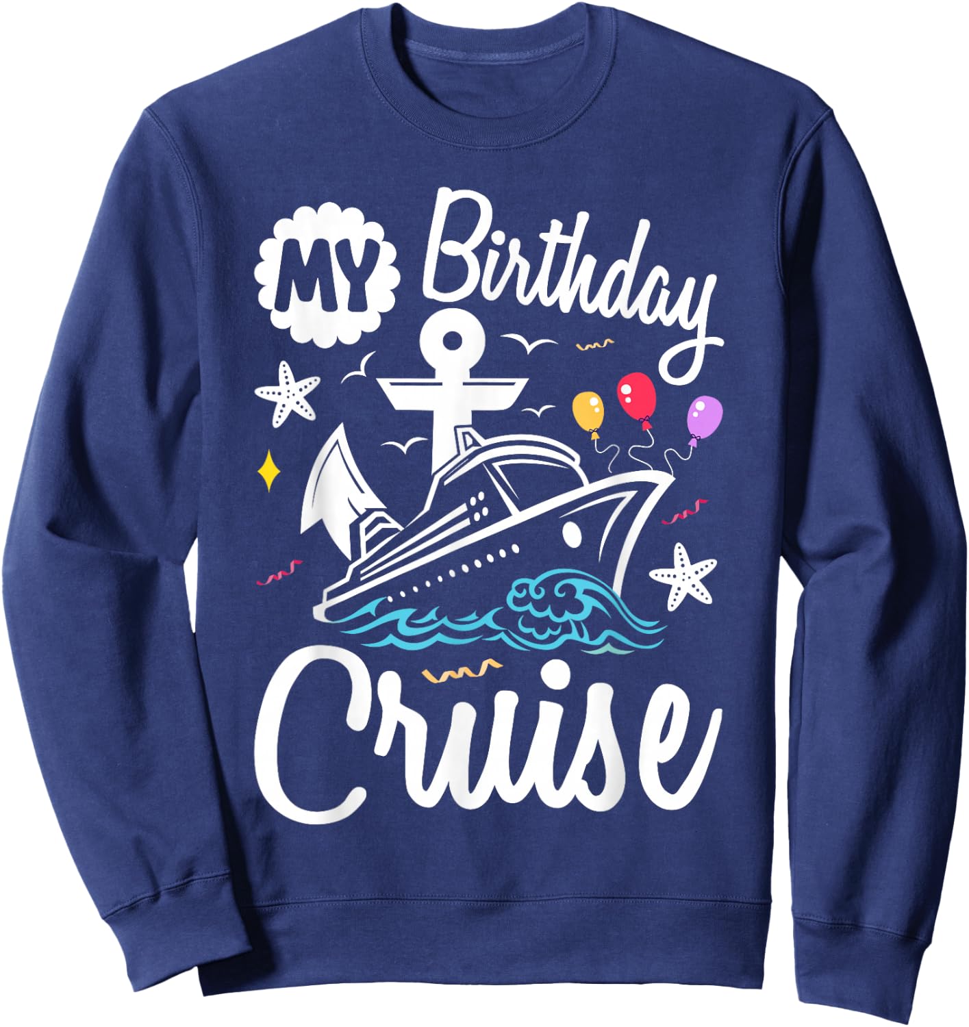 My Birthday Cruise 2025 Ship Vacation Trip Matching family Sweatshirt - Sweatshirt | Navy