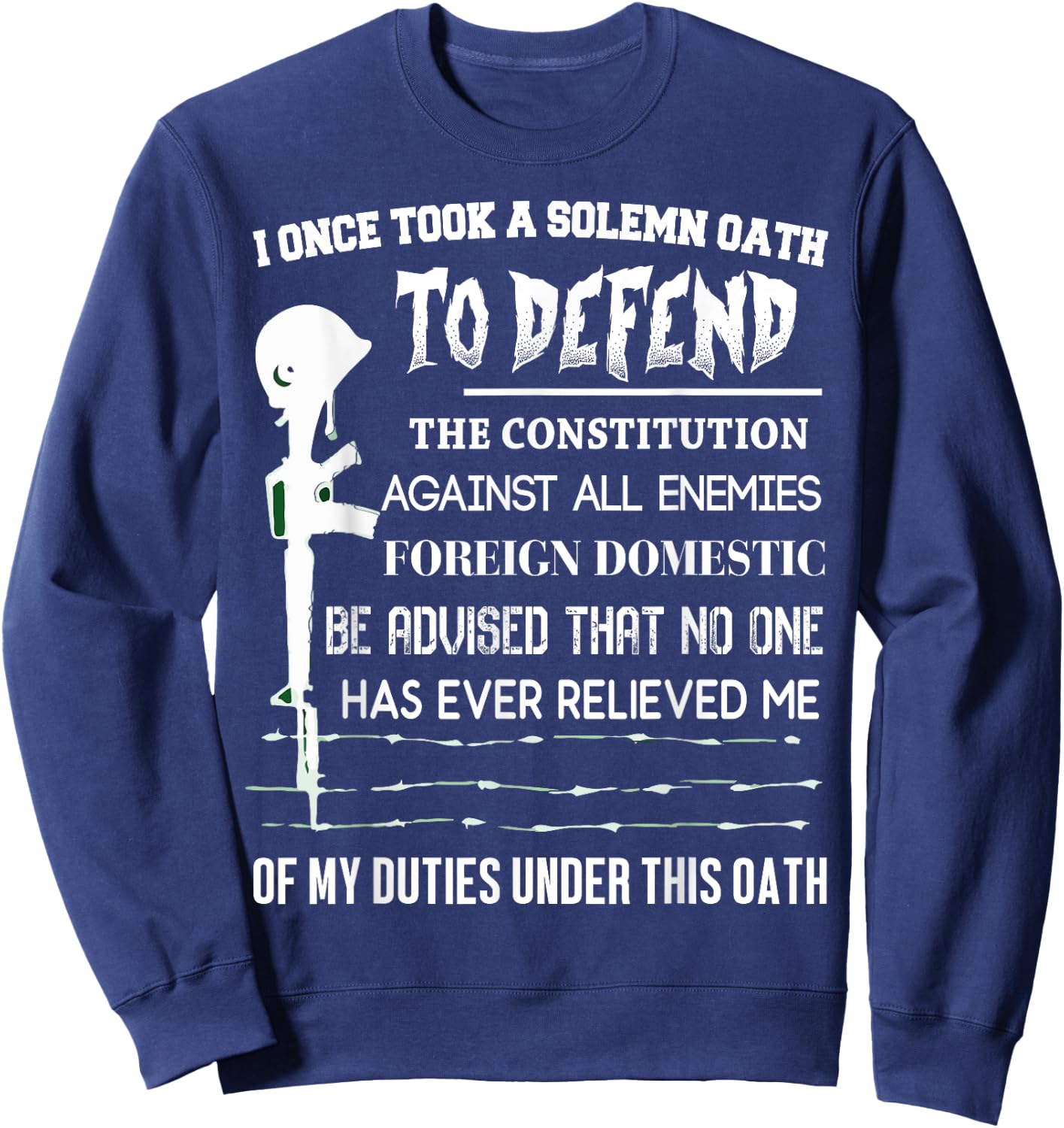 I Once Took A Solemn Oath To Defend The Constitution T Shirt Sweatshirt - Sweatshirt | Navy
