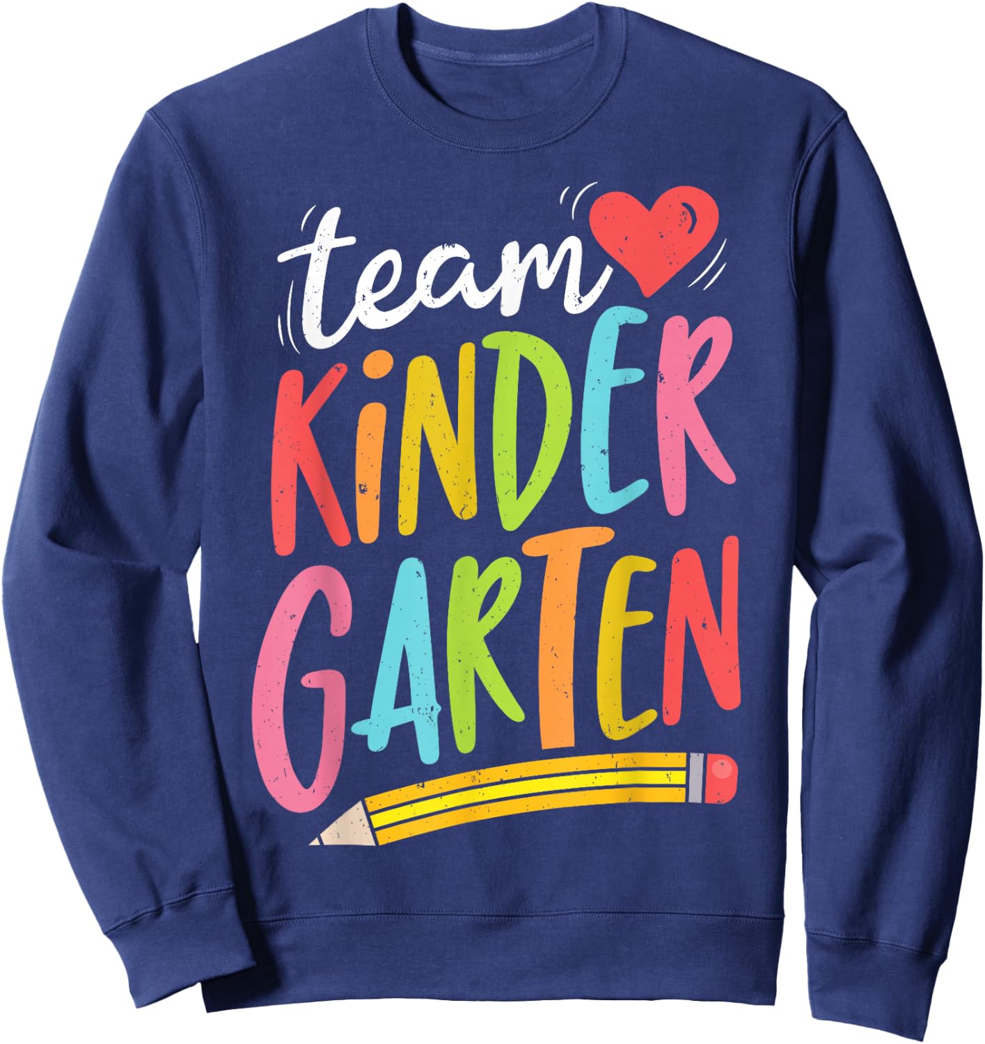 Team Kindergarten Teacher Student Funny Back To School Gifts Sweatshirt - Sweatshirt | Navy