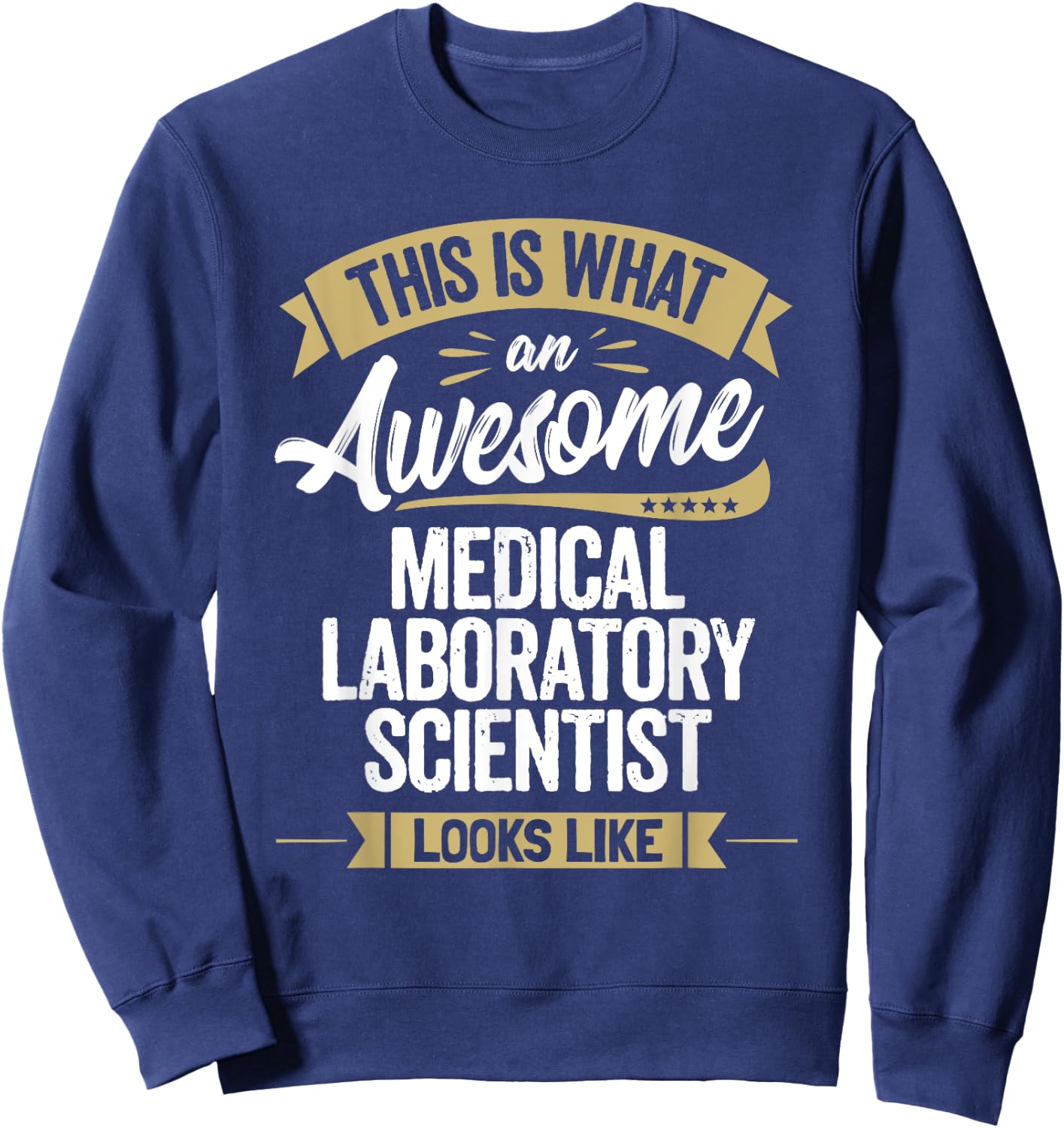 Awesome Medical Laboratory Scientist Shirt Colleague Gift Sweatshirt - Sweatshirt | Navy
