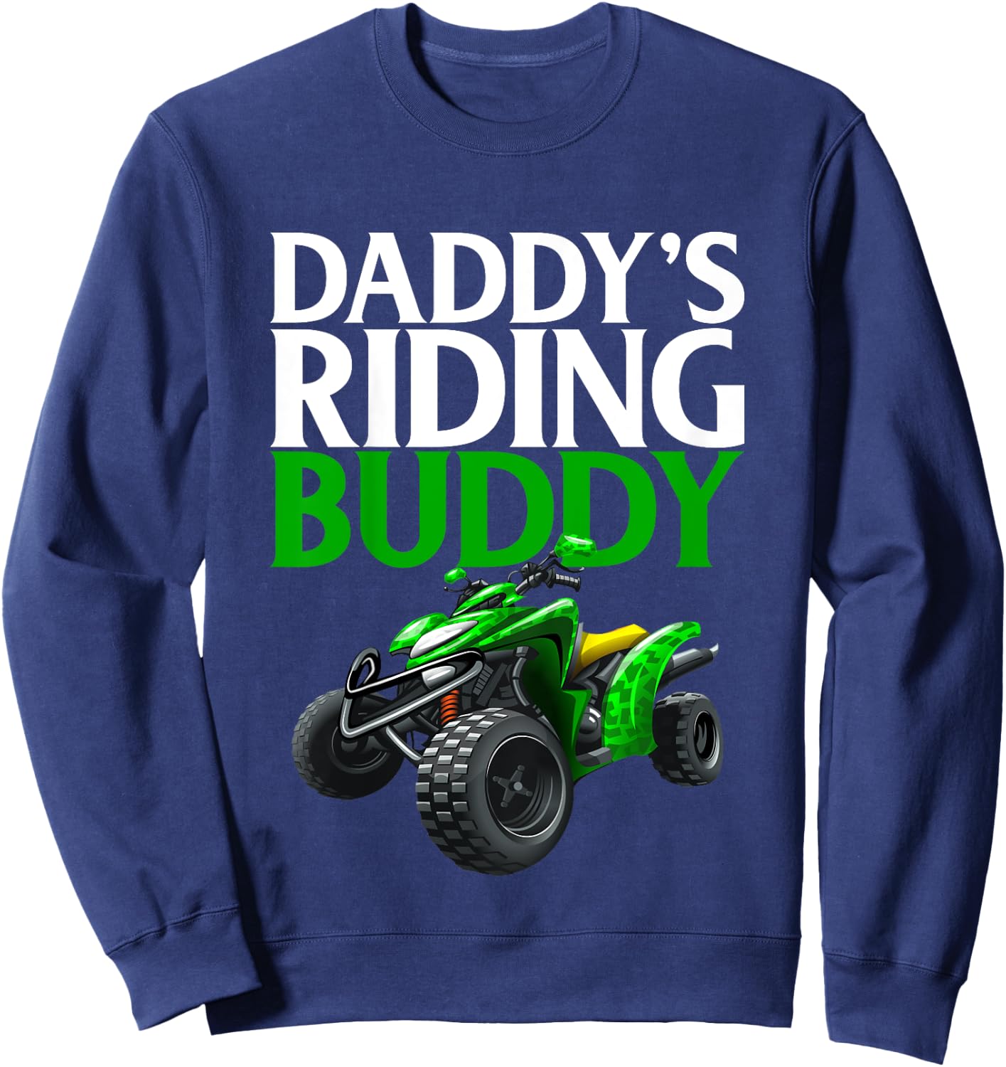 Kids Daddy's Riding Buddy - Father Son Four Wheeling ATV Shirts Sweatshirt - Sweatshirt | Navy