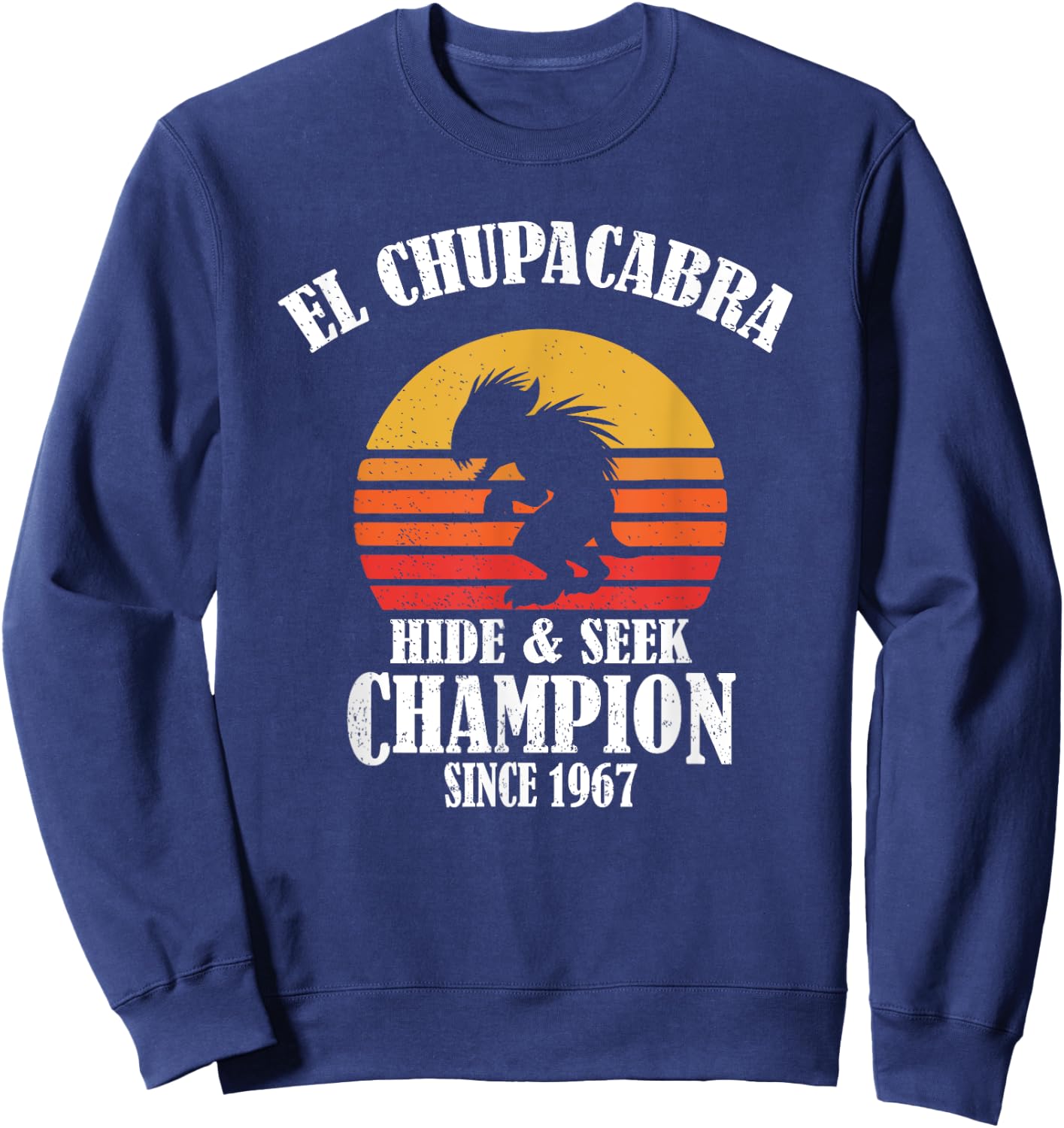 Funny Retro Vintage Hide & Seek Champion El Chupacabra Lover Sweatshirt - Sweatshirt | Navy