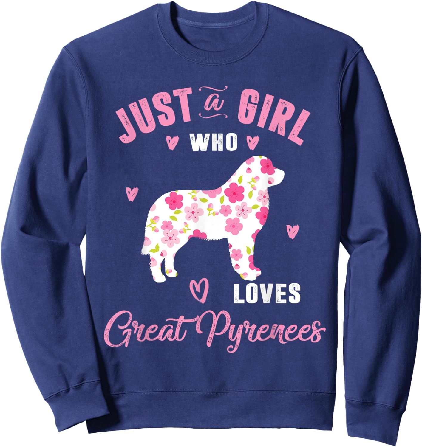 Just A Girl Who Loves Great Pyrenees Shirts Women Sweatshirt - Sweatshirt | Navy