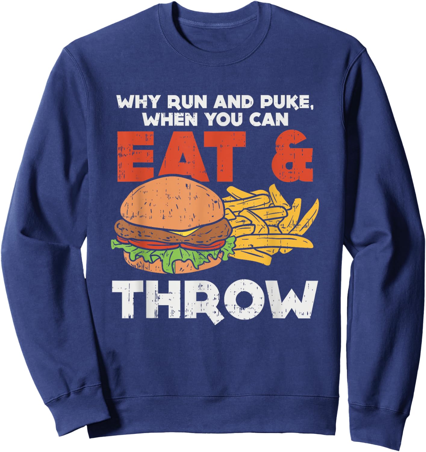 Why run and puke when you can eat and throw, Joke Athlete Sweatshirt - Sweatshirt | Navy