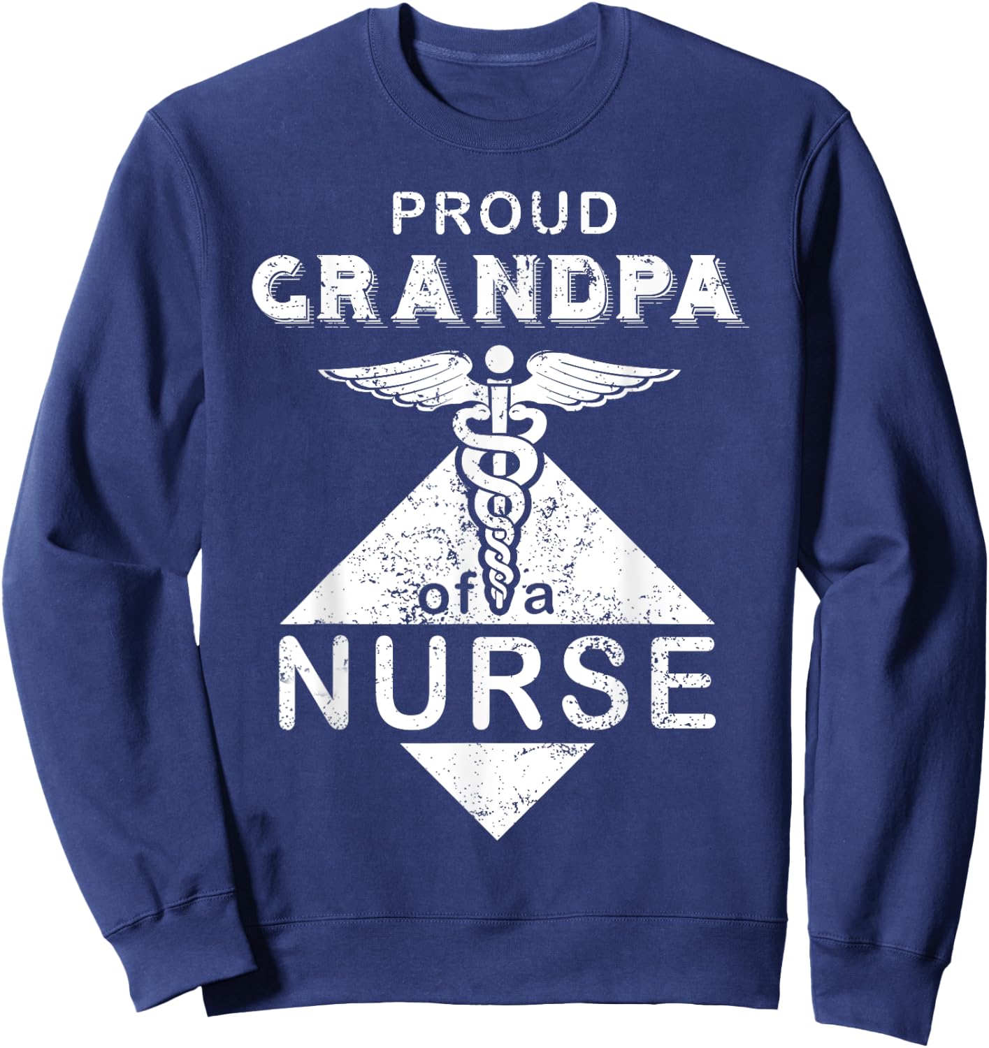 My Granddaughter Is A Nurse Gift Proud Grandpa Of A Nurse Sweatshirt - Sweatshirt | Navy