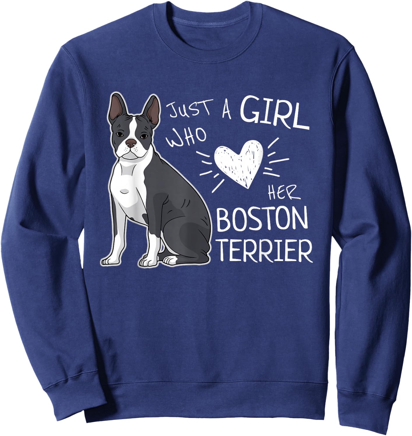 Just A Girl Who Loves Her Boston Terrier Puppy Love Sweatshirt - Sweatshirt | Navy