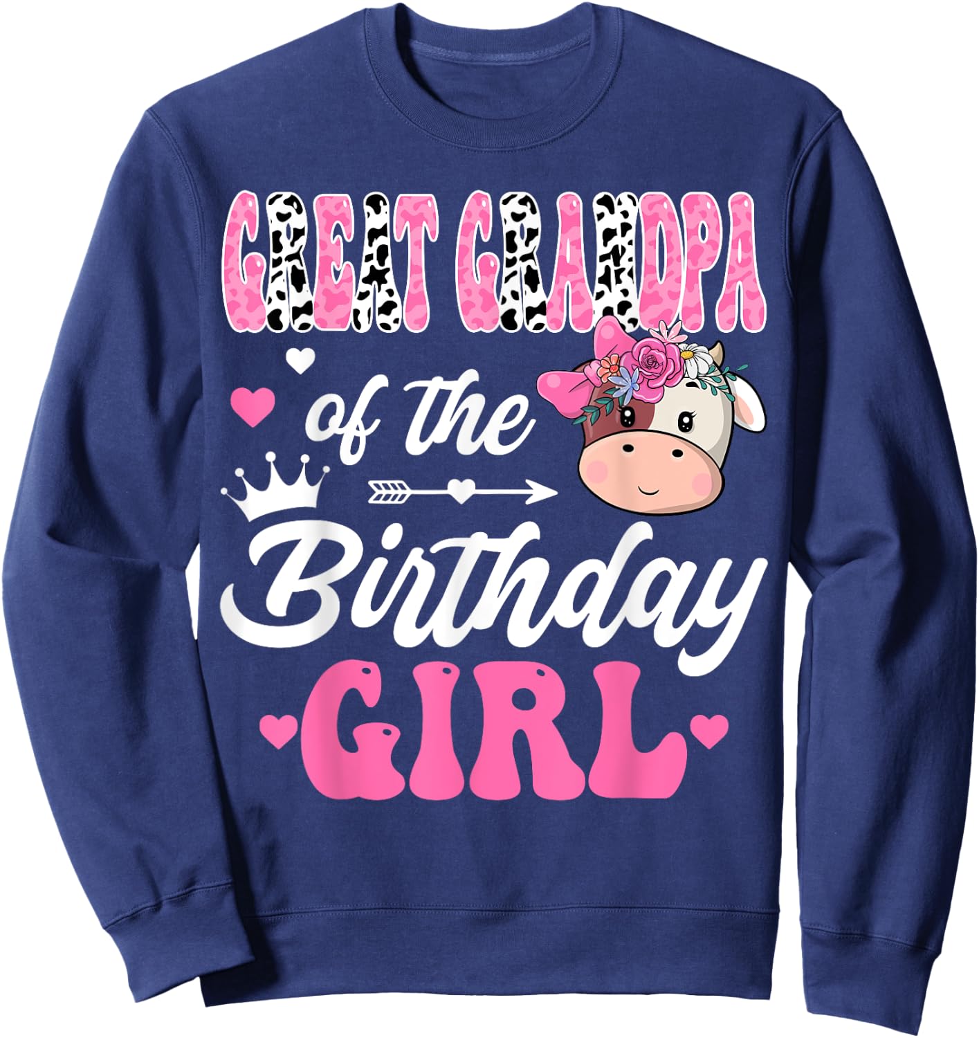 Great Grandpa Of The Birthday Girl Farm Cow 1St Bday Girl Sweatshirt - Sweatshirt | Navy