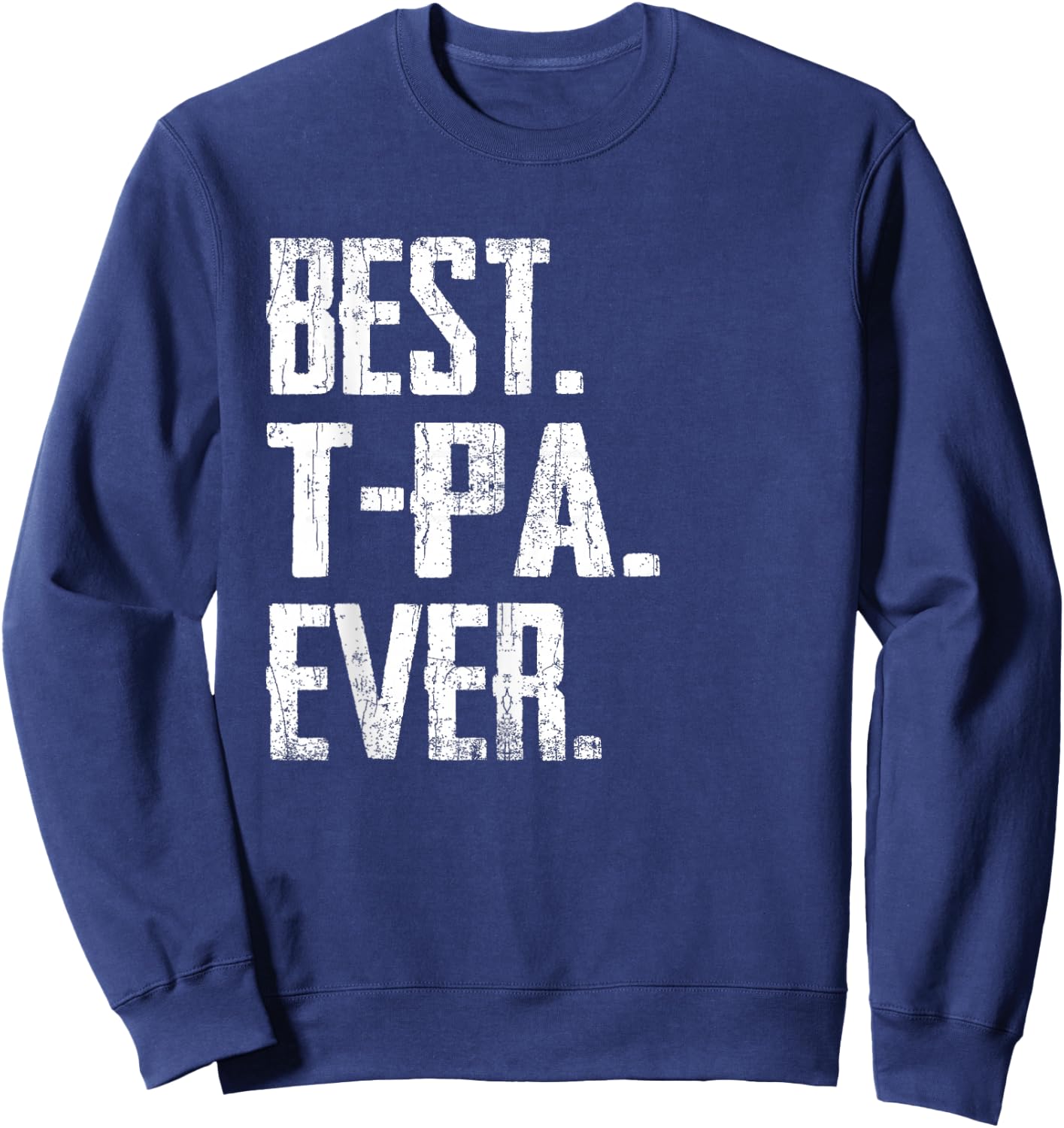 Best T-Pa Ever - Father Sweatshirt - Sweatshirt | Navy