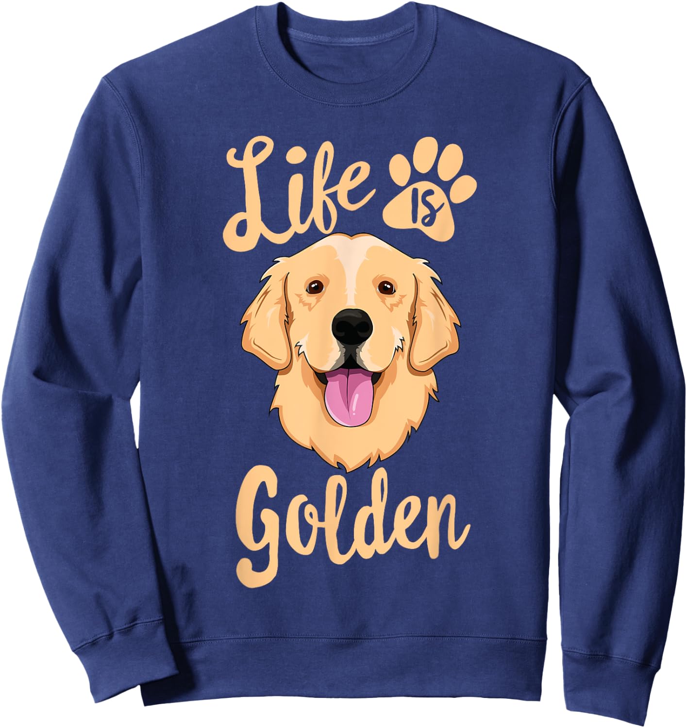 Life Is Golden Retriever SHIRT Women Kids Dog Owner Gift Sweatshirt - Sweatshirt | Navy