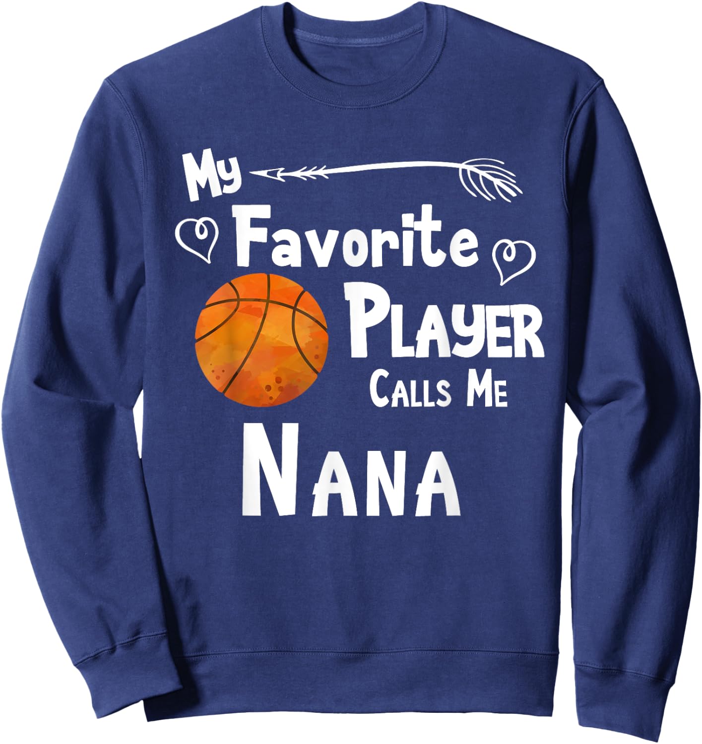 Basketball Favorite Player Calls Me Nana Game Sweatshirt - Sweatshirt | Navy