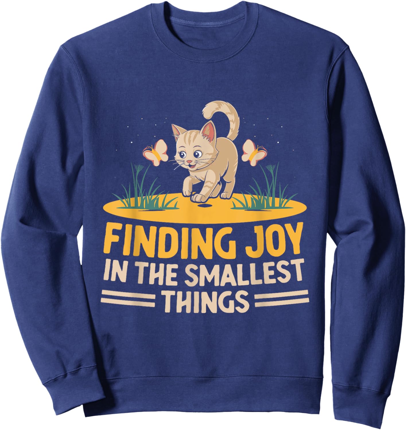 Finding Joy In The Smallest Things Cat Lover Feline Pet Meow Women Kids Sweatshirt - Sweatshirt | Navy