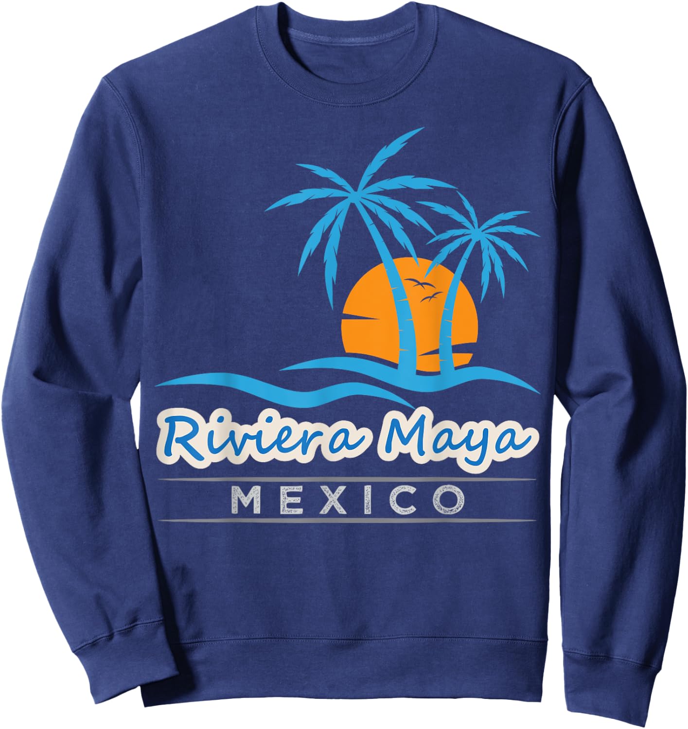 Riviera Maya Beach Shirt - Sunset Mexico Riviera Maya Beach Men Women Kids Sweatshirt - Sweatshirt | Navy