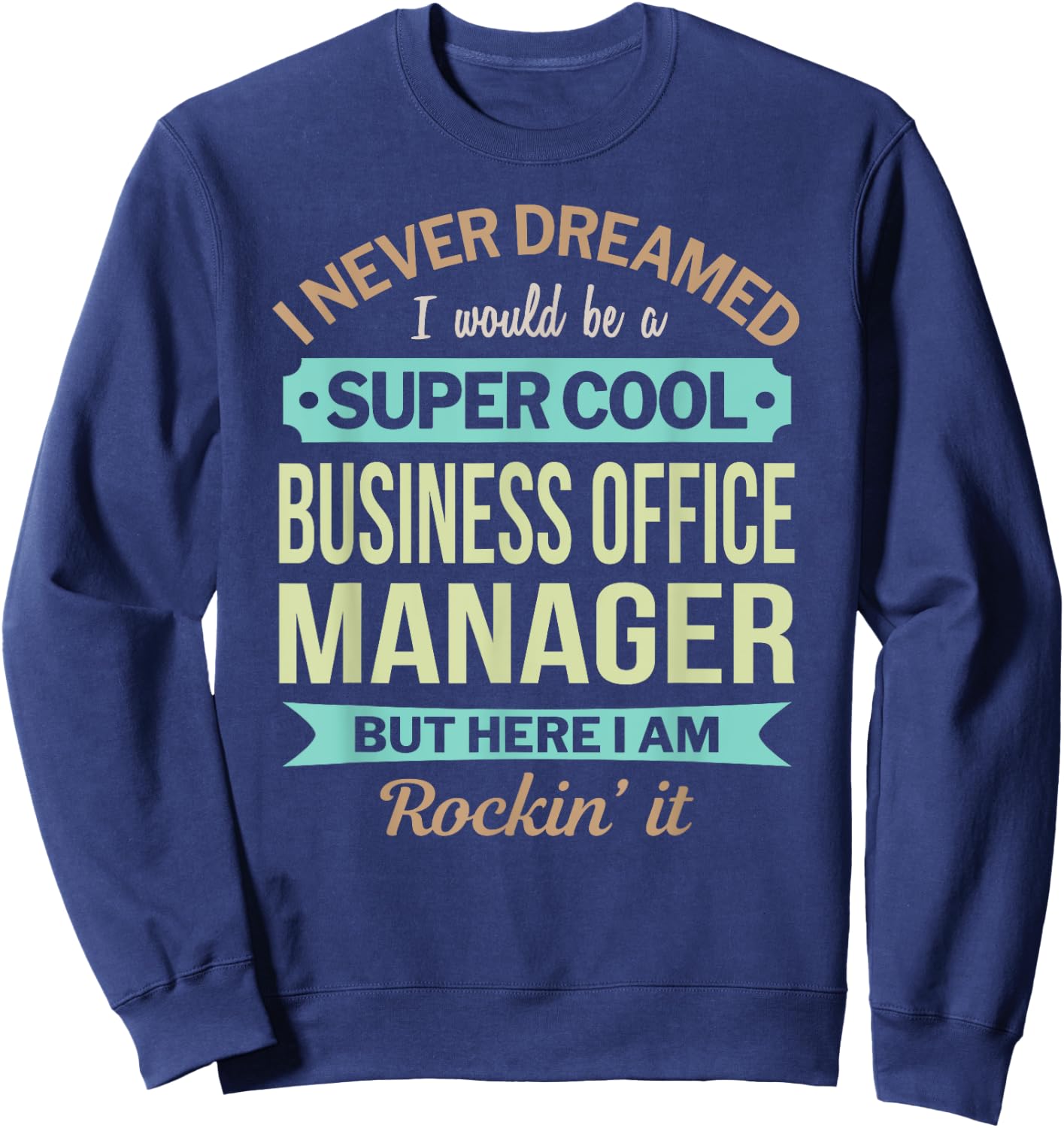 Business Office Manager Gift Funny Appreciation Sweatshirt - Sweatshirt | Navy
