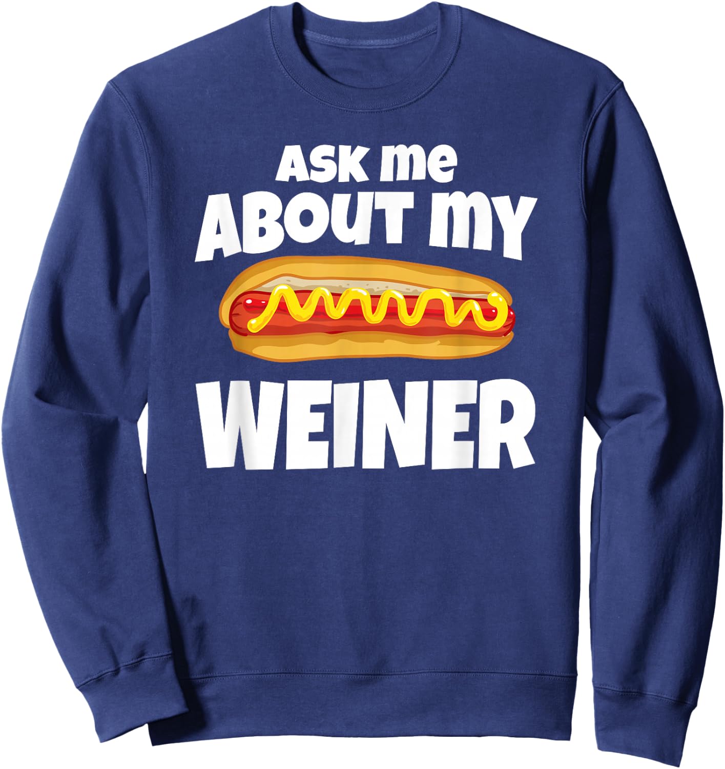 Hot Diggity Dog by DBA.dezines Ask Me about my Weiner Black Small Sweatshirt - Sweatshirt | Navy