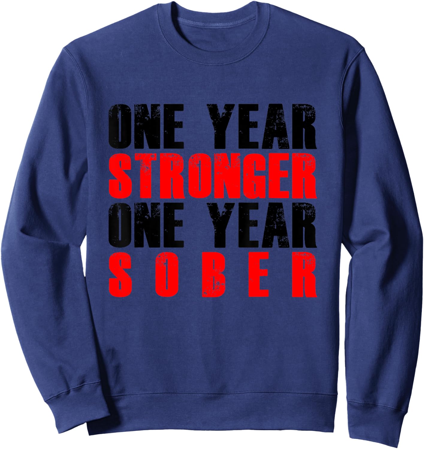 One Year Sober Stronger Recovering Sobriety Gift Sweatshirt - Sweatshirt | Navy