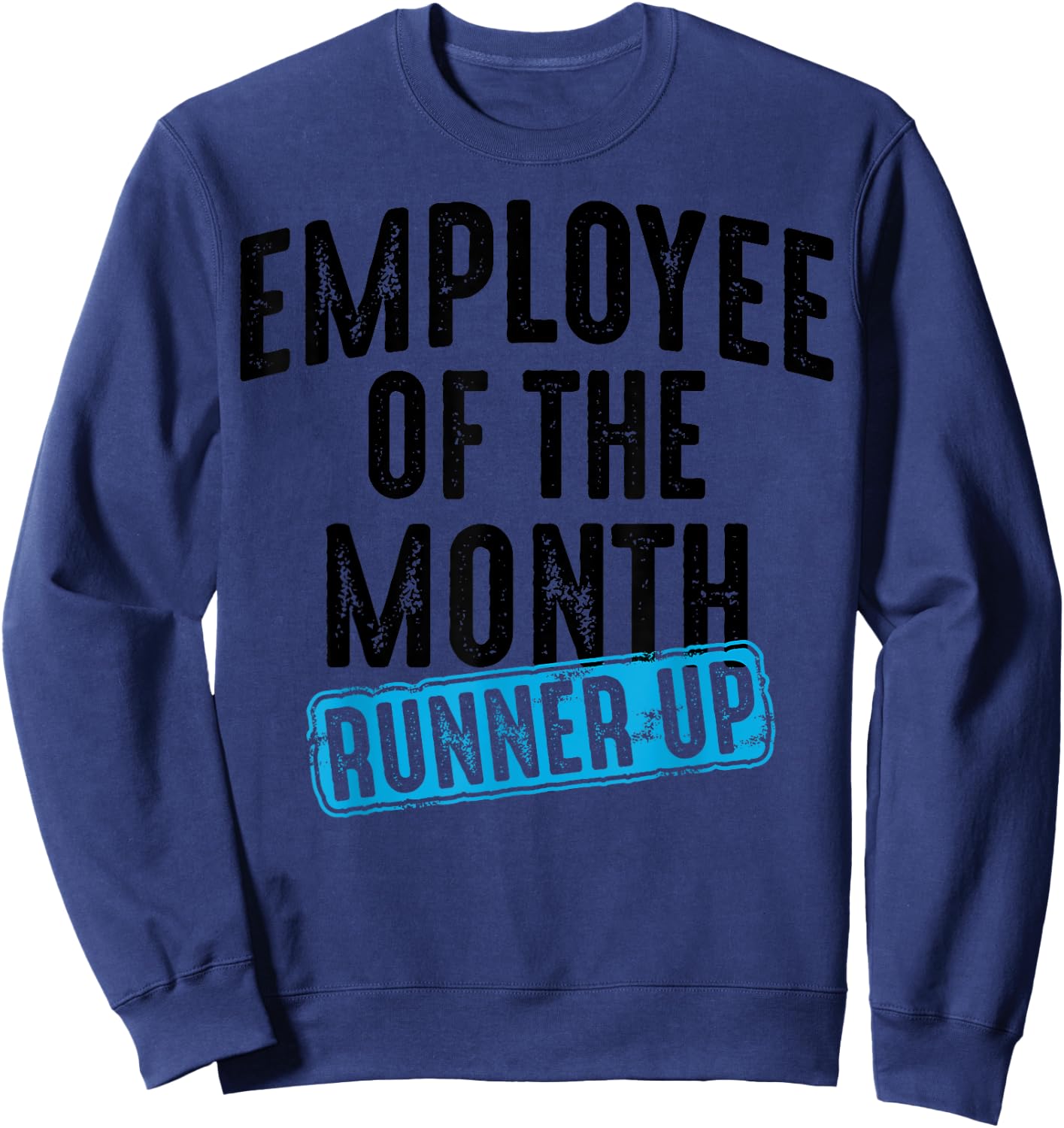 Employee Of The Month Runner Up Shirt | Best Worker Top Gift Sweatshirt - Sweatshirt | Navy