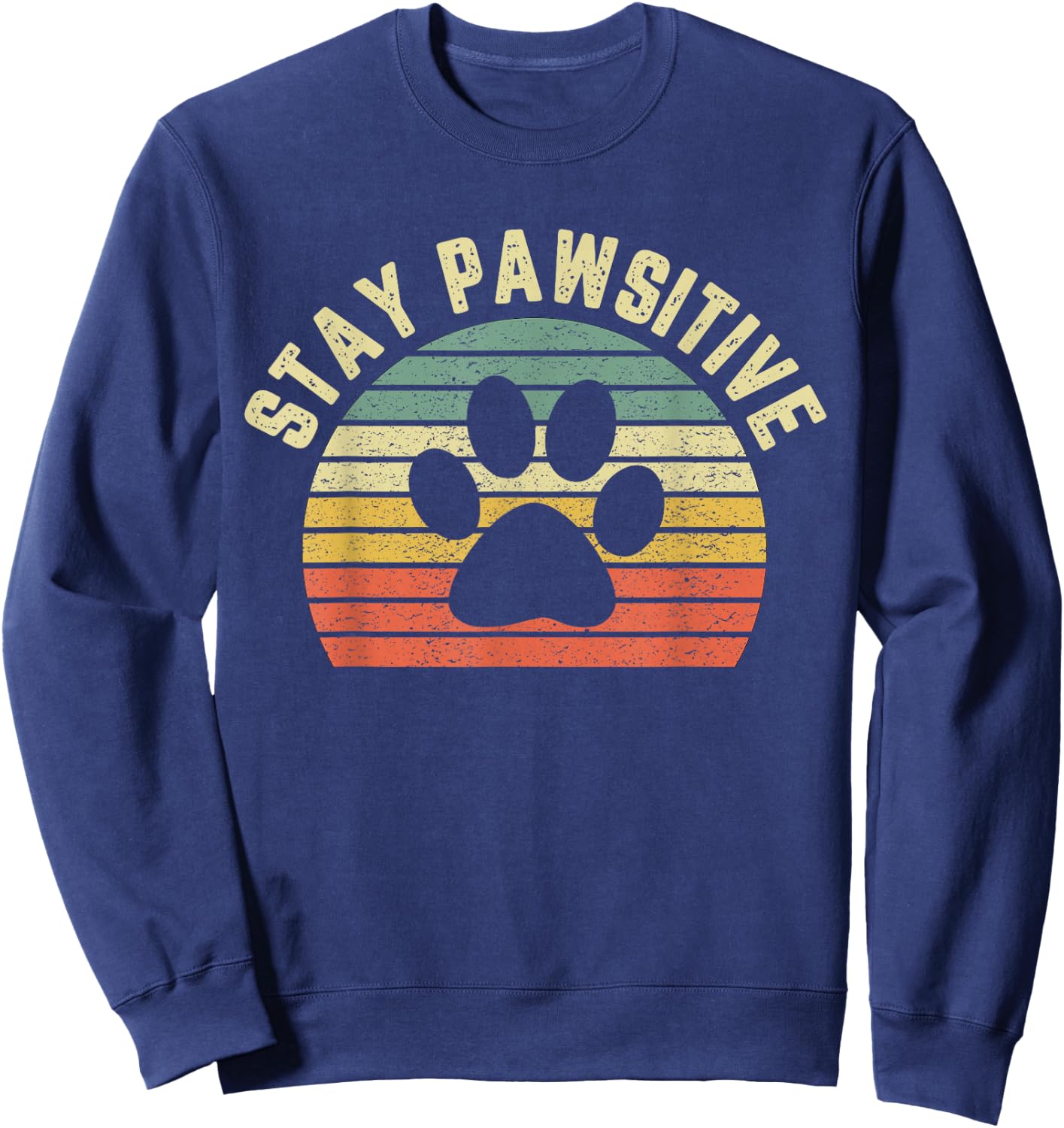Funny Stay Pawsitive Shirt Dog Veterinarian Shirt Retro Sweatshirt - Sweatshirt | Navy