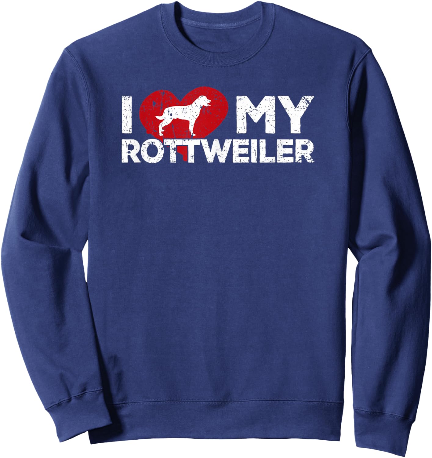 I Love My Rottweiler - Cute Rottweiler Sweatshirt - Sweatshirt | Navy
