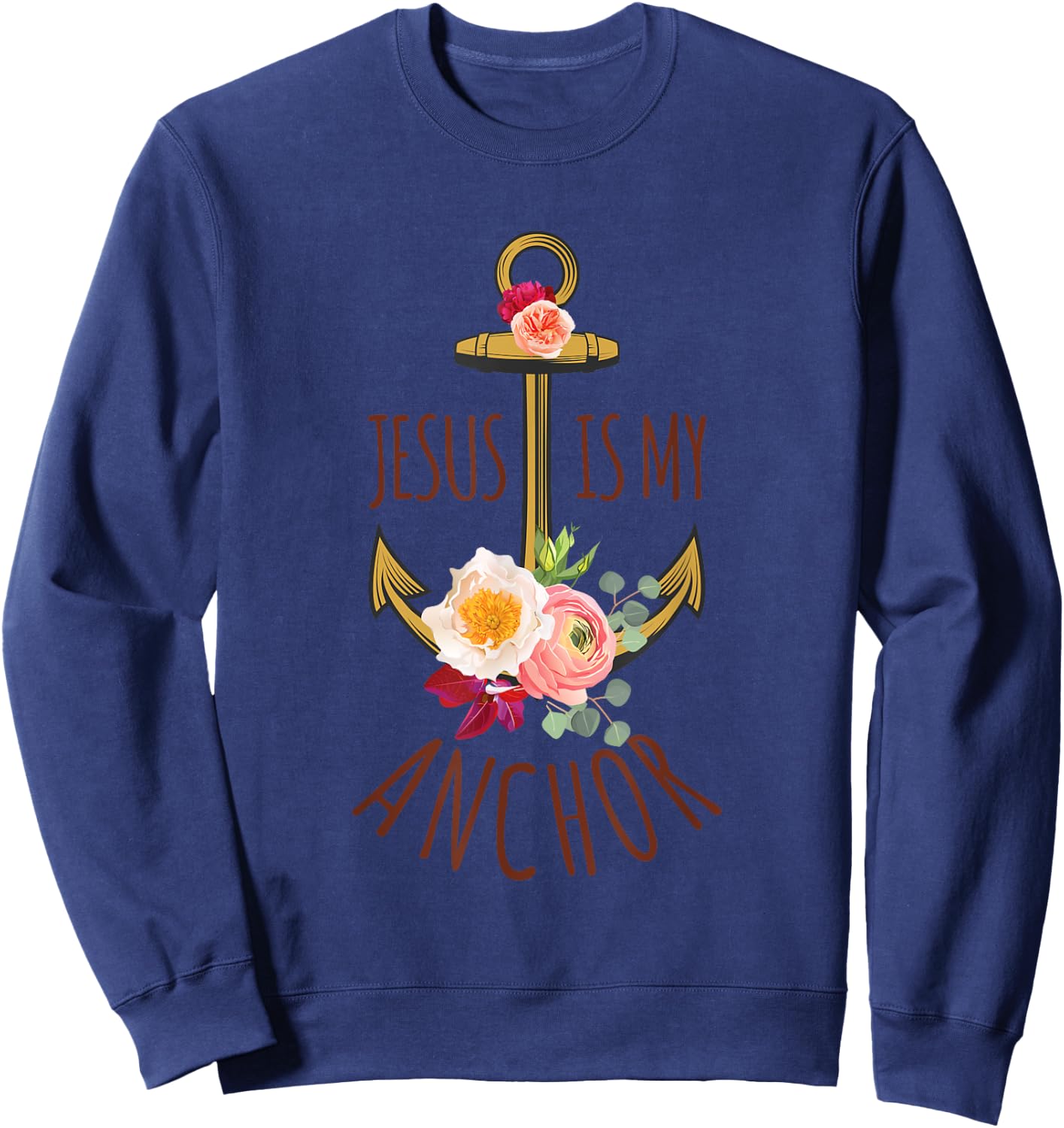 Jesus Is My Anchor Religious Beautiful Gift Sweatshirt - Sweatshirt | Navy