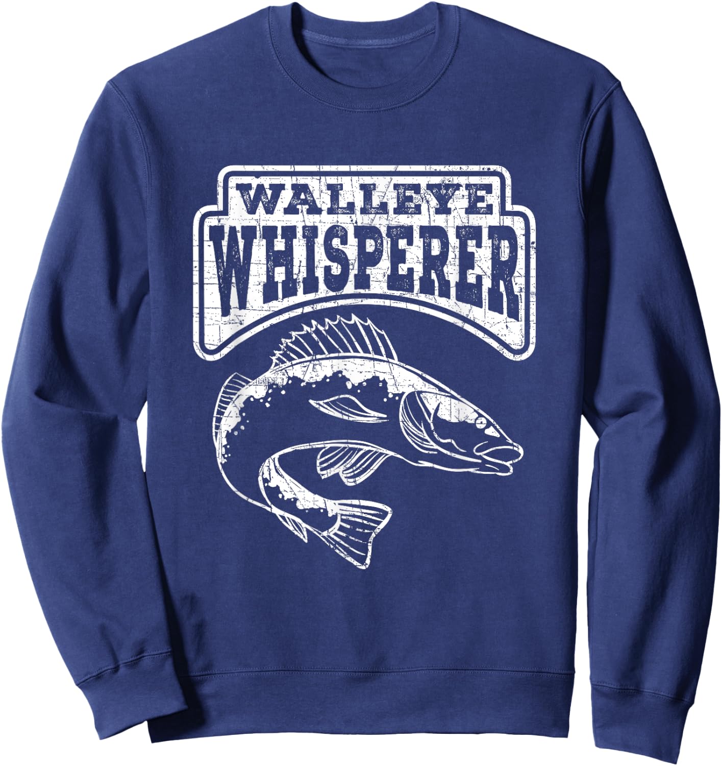 Walleye Whisperer Funny Fishing Quote Camping Fishing Sweatshirt - Sweatshirt | Navy