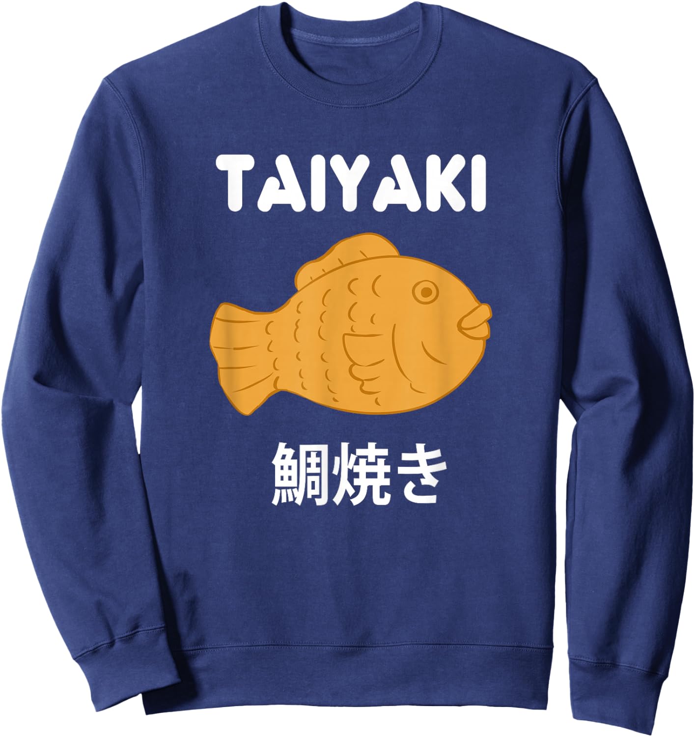 Japanese Food Lover Taiyaki Fish Shaped Cake Anime Japan Sweatshirt - Sweatshirt | Navy