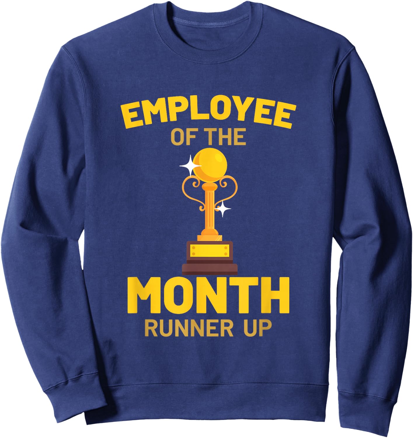 Employee of the Month Funny Gift Fun Sweatshirt - Sweatshirt | Navy
